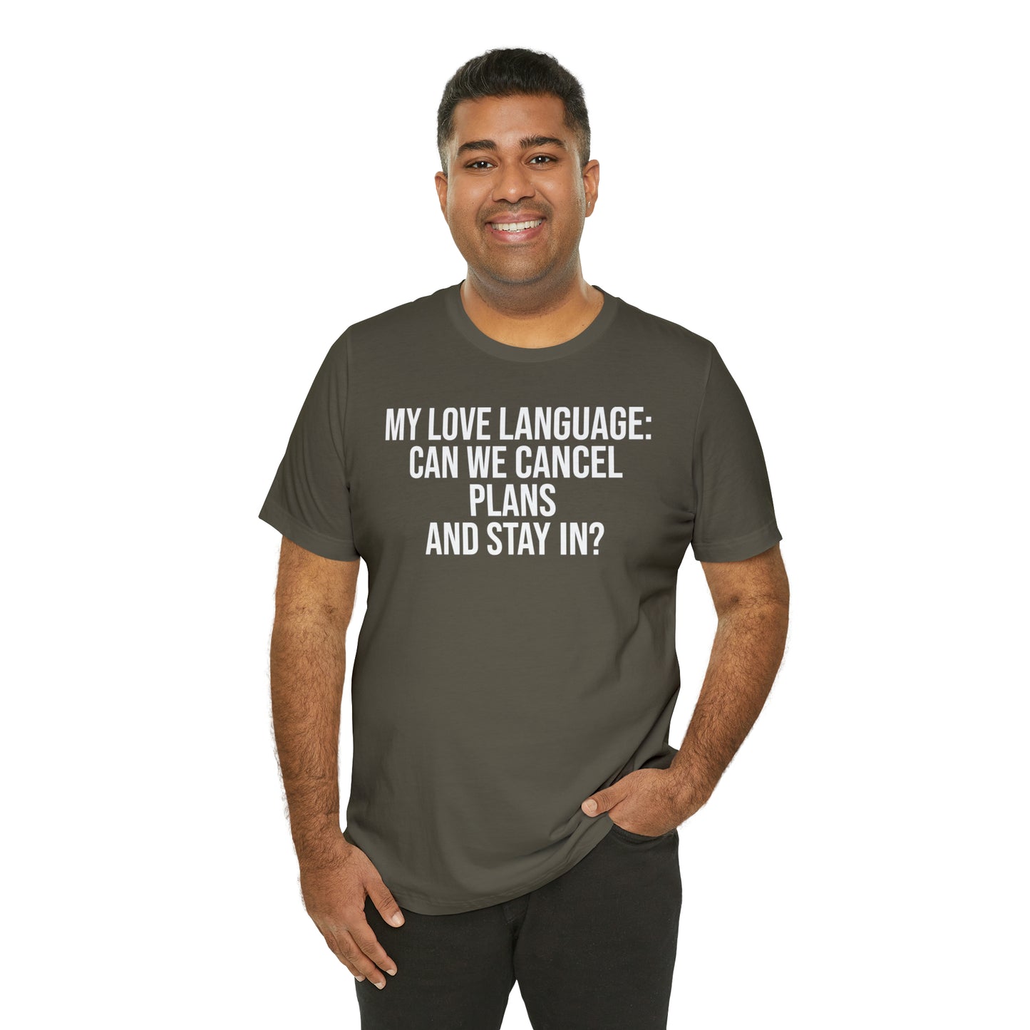 My Love Language: Can We Cancel Plans and Stay In? Shirt - T-Shirt - Funny Dad Shirt - Father Figure Shirt - Love Language - Parenting - Mom - Mothers