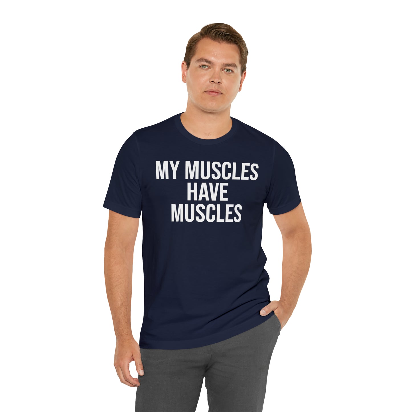 My Muscles Have Muscles Shirt - T-Shirt - Cool Father’s Day Shirt - Funny Dad Shirt - Father Figure Shirt - Entrepreneur - Parenting