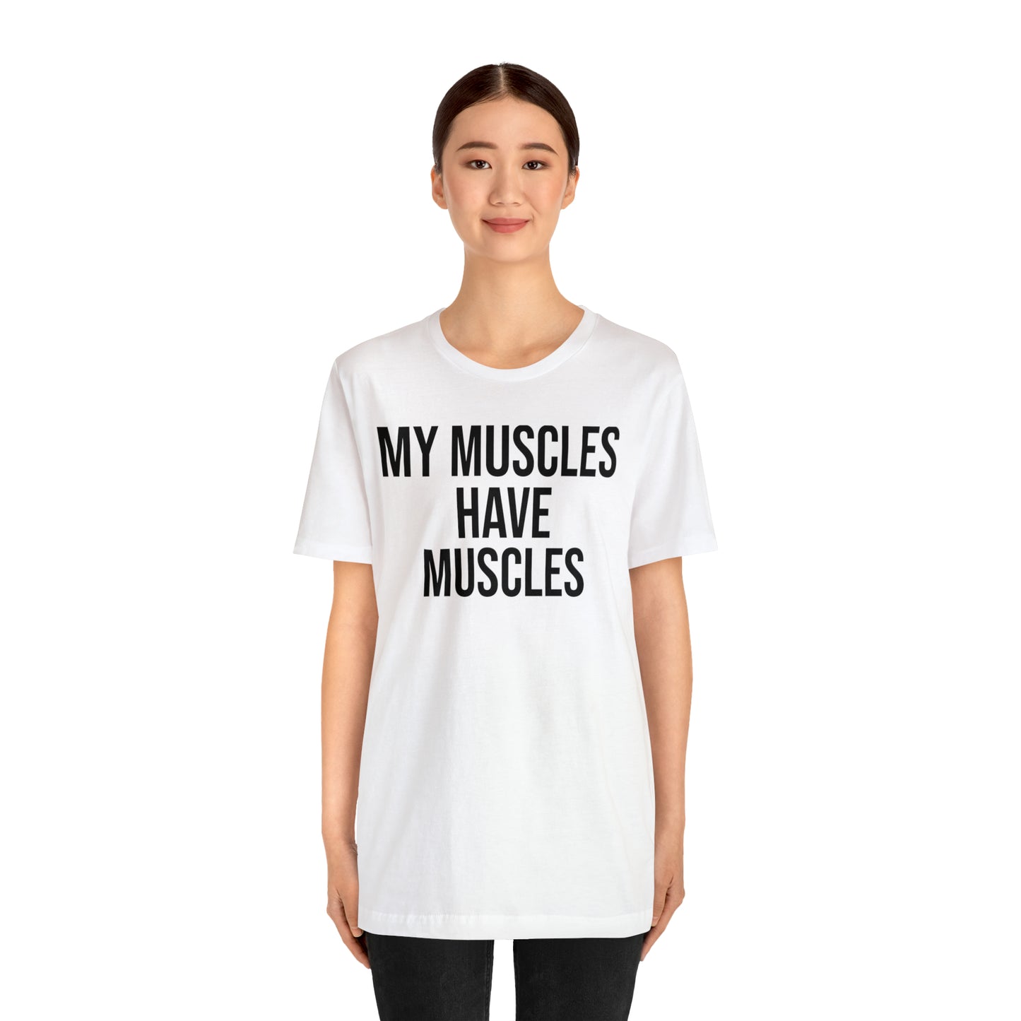 My Muscles Have Muscles Shirt - T-Shirt - Cool Father’s Day Shirt - Funny Dad Shirt - Father Figure Shirt - Entrepreneur - Parenting