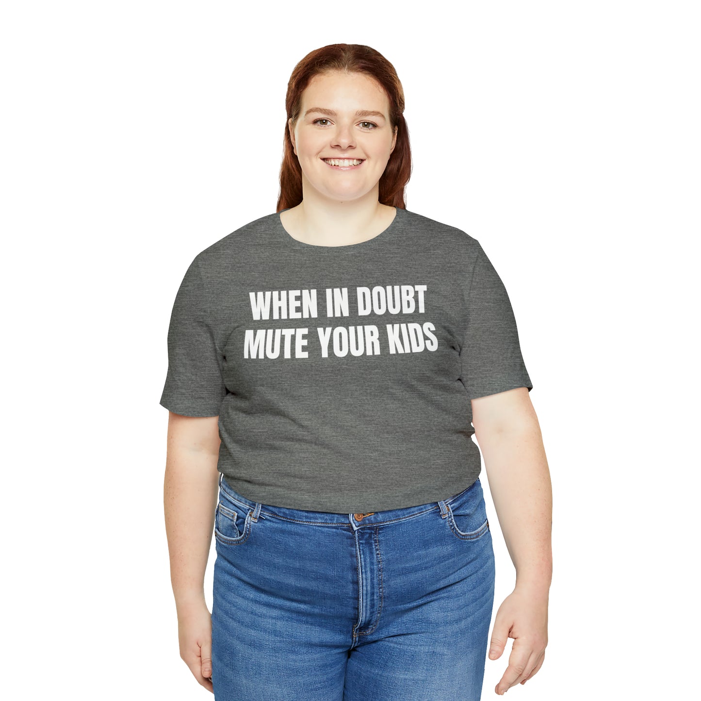 When in Doubt Mute Your Kids Dad Shirt - T-Shirt - Cool Father’s Day Shirt - Funny Dad Shirt - Father Figure Shirt - Mom - Mothers - Entrepreneur