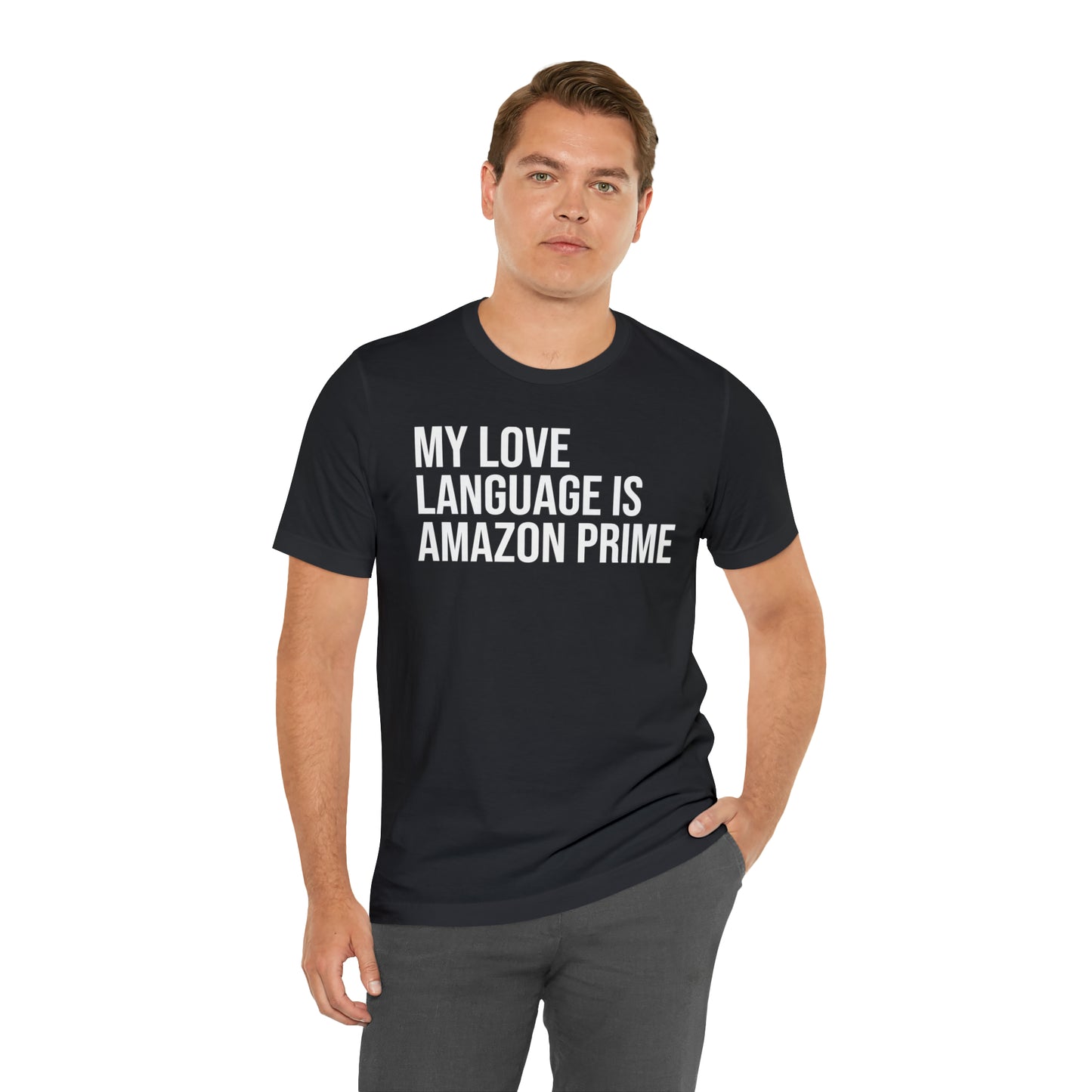 My Love Language is Amazon Prime Shirt - T-Shirt - Funny Dad Shirt - Love Language - Parenting - Mom - Mothers