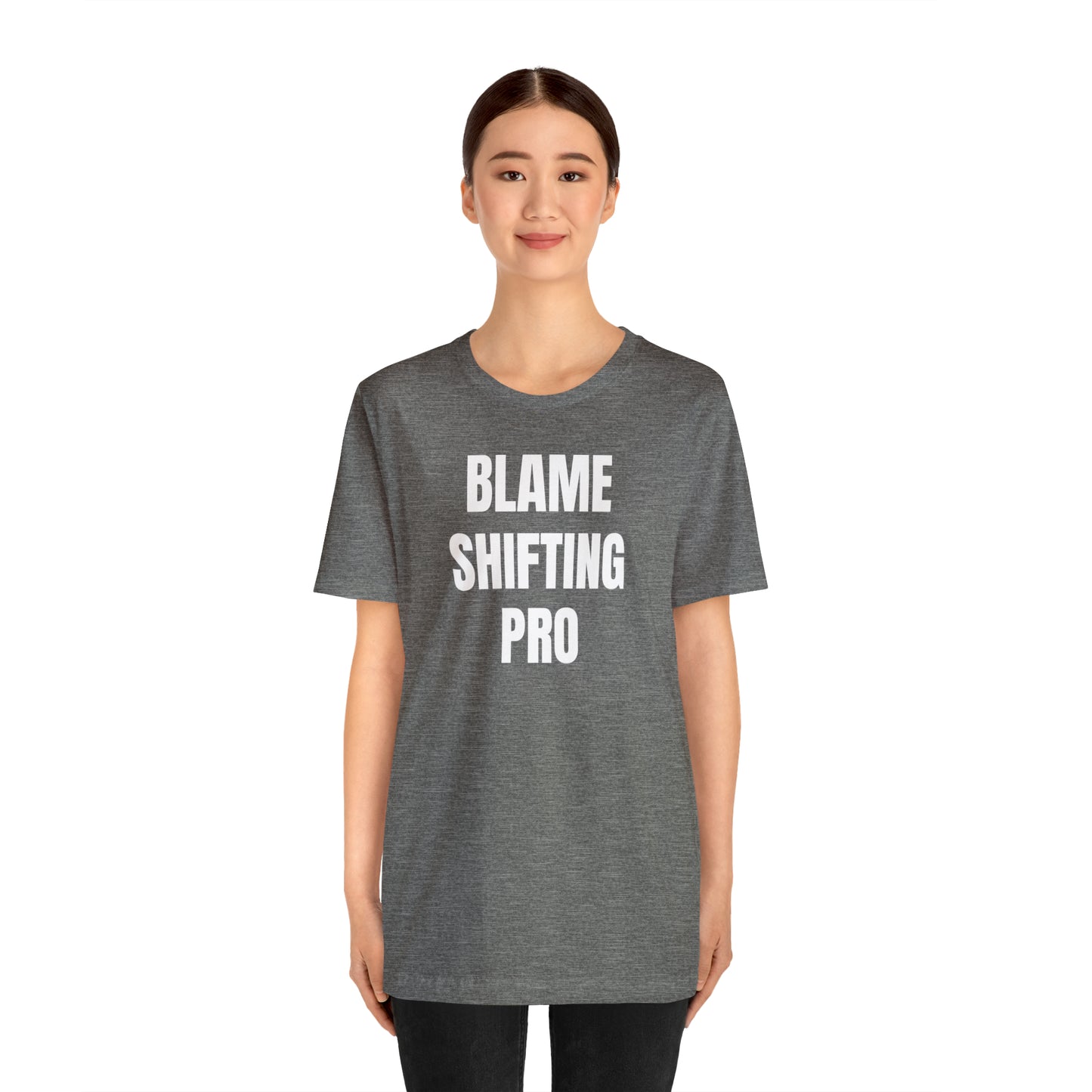 Blame Shifting Pro Shirt - T-Shirt - Cool Father’s Day Shirt - Funny Dad Shirt - Father Figure Shirt - Entrepreneur - Parenting - Mom - Mothers