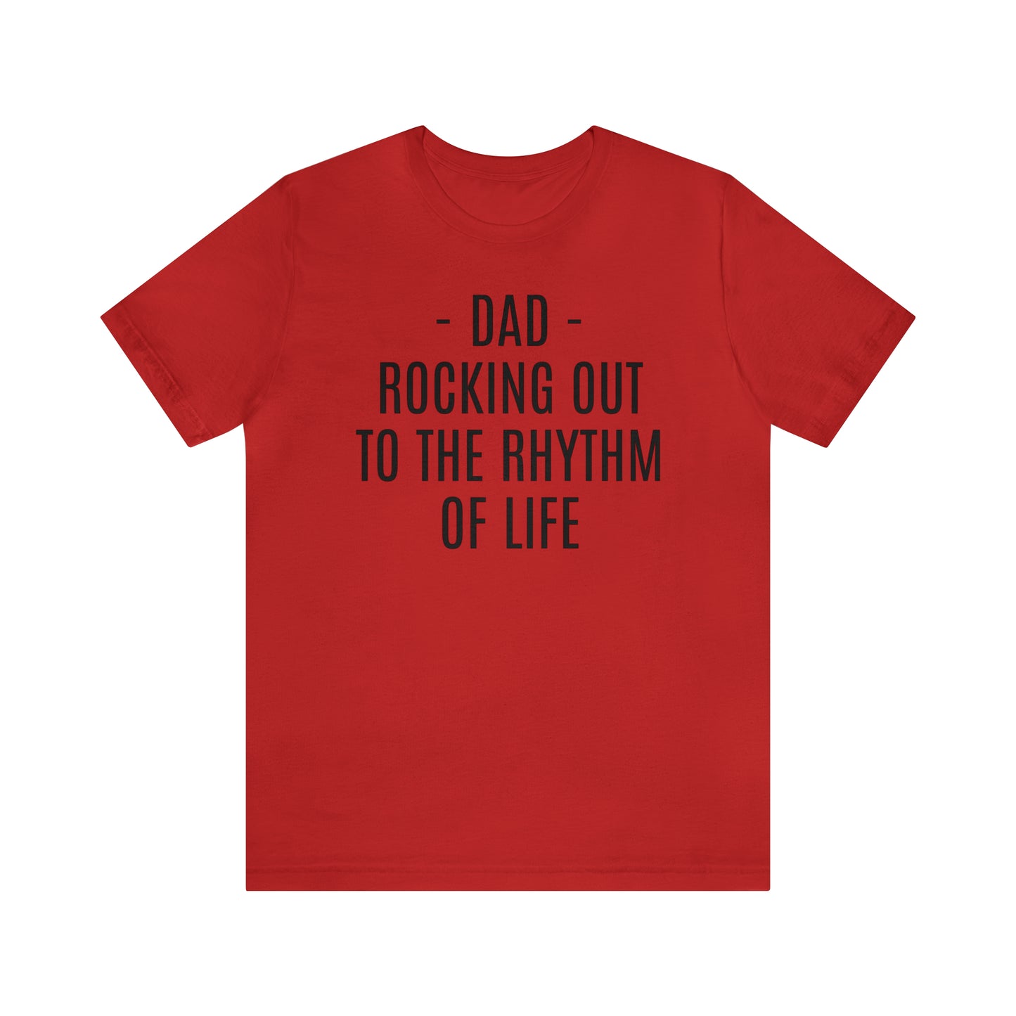 Dad Rocking Out to the Rhythm Shirt - T-Shirt - Cool Father’s Day Shirt - Funny Dad Shirt - Father Figure Shirt - Entrepreneur - Parenting