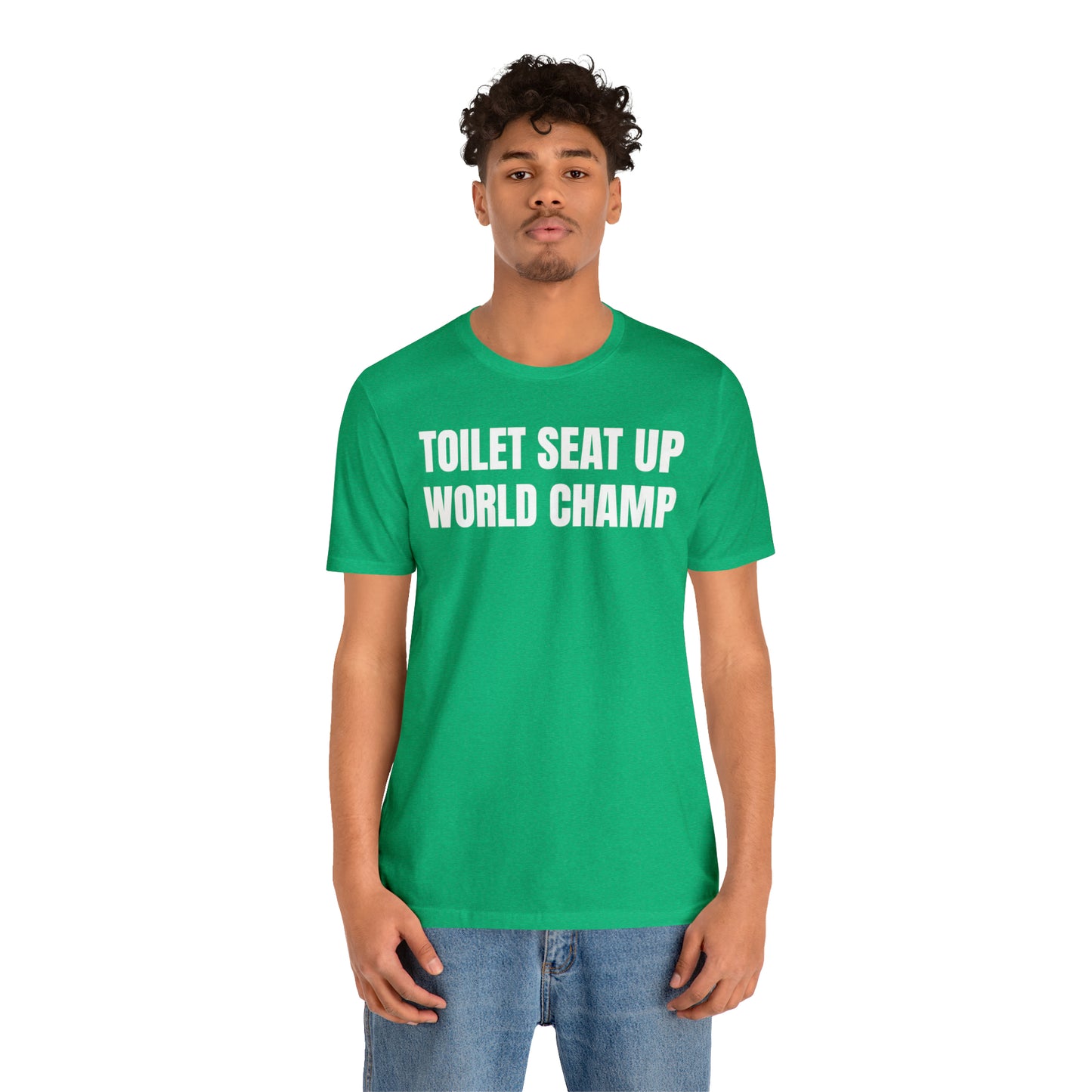 Toilet Seat Up World Champ Shirt - T-Shirt - Cool Father’s Day Shirt - Funny Dad Shirt - Father Figure Shirt - Entrepreneur - Parenting - Men