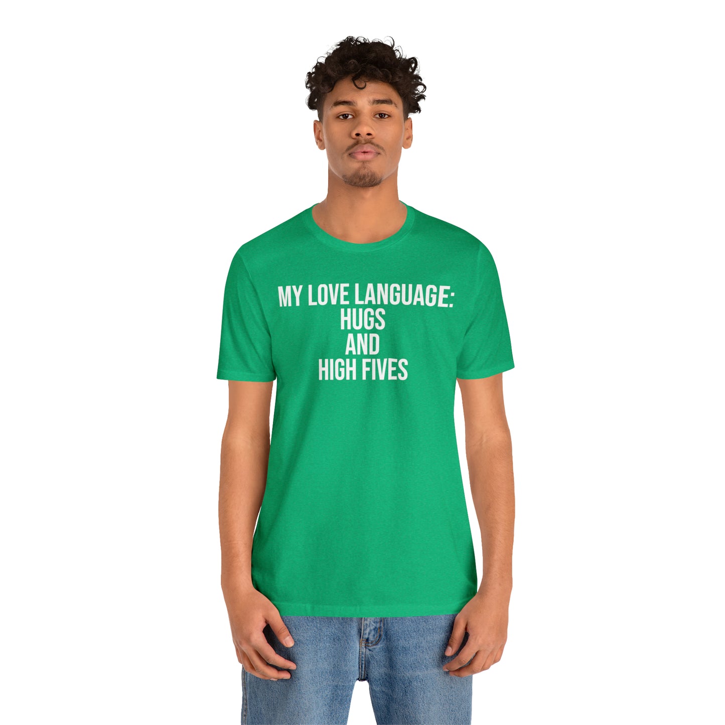 My Love Language: Hugs & High Fives Shirt - T-Shirt - Cool Father’s Day Shirt - Funny Dad Shirt - Love Language - Parenting - Mom - Mothers