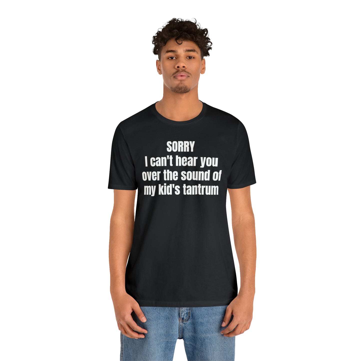 Sorry Kid Tantrum Dad Shirt - T-Shirt - Cool Father’s Day Shirt - Funny Dad Shirt - Father Figure Shirt - Mom - Mothers - Entrepreneur