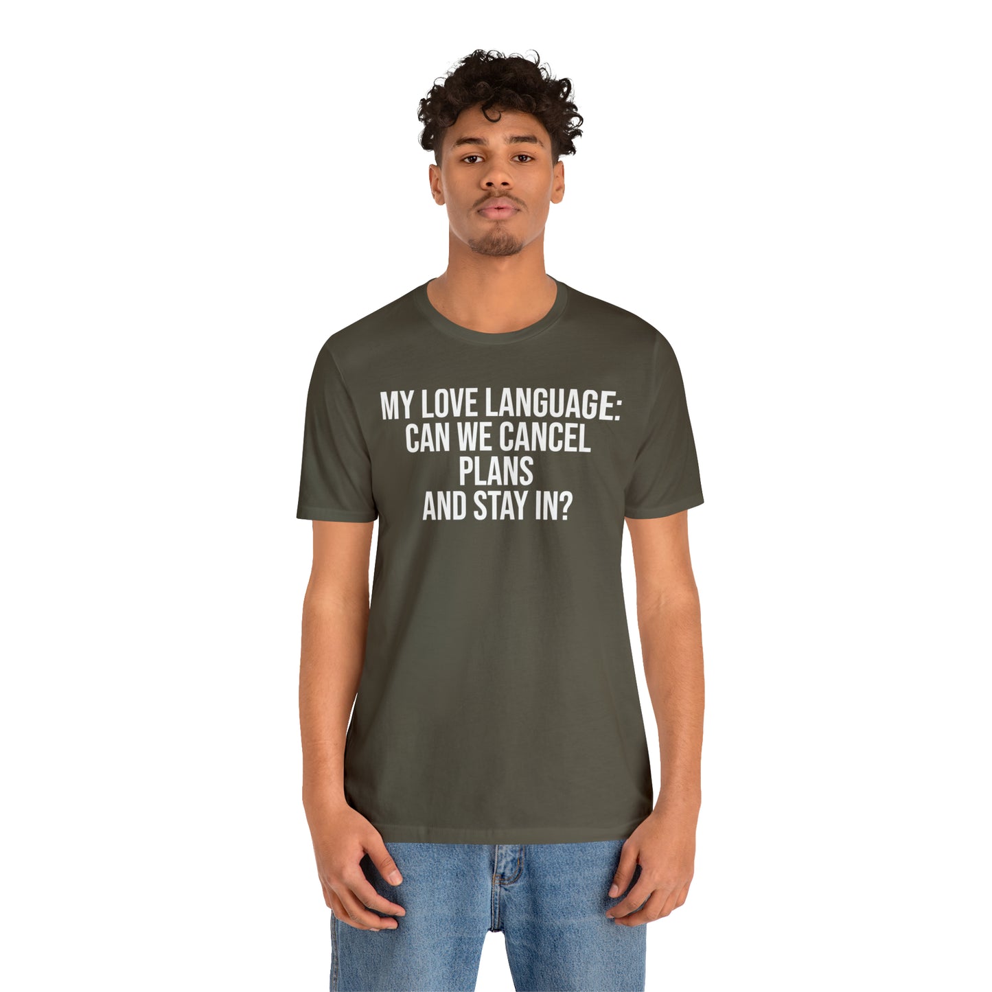 My Love Language: Can We Cancel Plans and Stay In? Shirt - T-Shirt - Funny Dad Shirt - Father Figure Shirt - Love Language - Parenting - Mom - Mothers