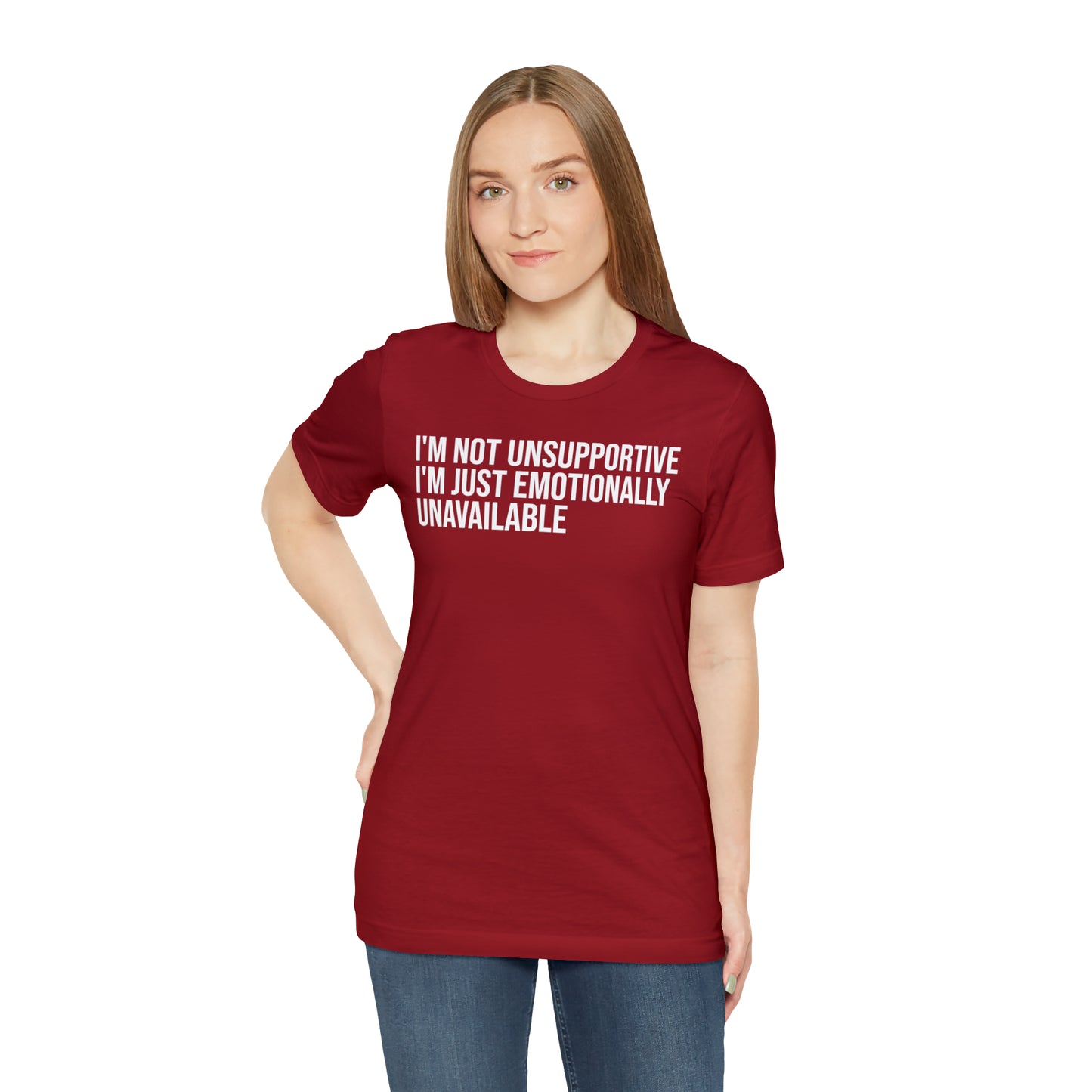 I'm Not Unsupportive Just Emotionally Unavailable Shirt - T-Shirt - Cool Father’s Day Shirt - Funny Dad Shirt - Father Figure Shirt - Entrepreneur - Parenting - Mom - Mothers