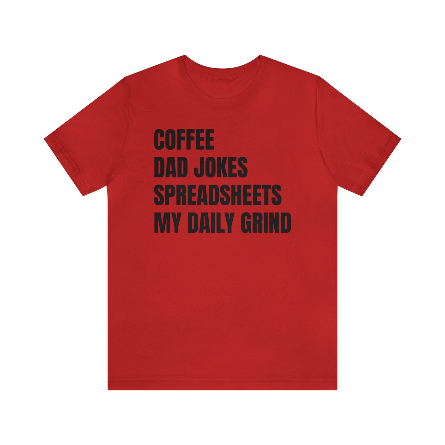 Coffee Dad Jokes Spreadsheets Dad Shirt - T-Shirt - Cool Father’s Day Shirt - Funny Dad Shirt - Father Figure Shirt