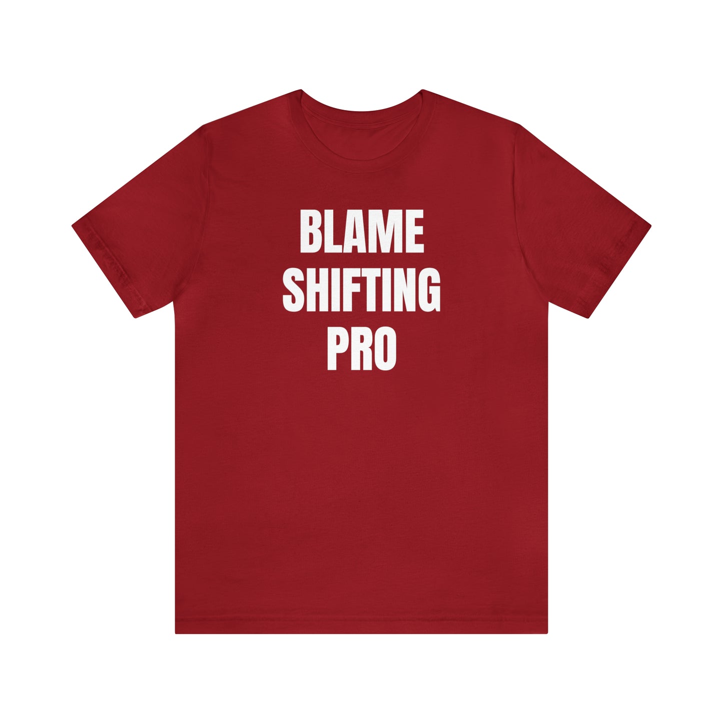 Blame Shifting Pro Shirt - T-Shirt - Cool Father’s Day Shirt - Funny Dad Shirt - Father Figure Shirt - Entrepreneur - Parenting - Mom - Mothers