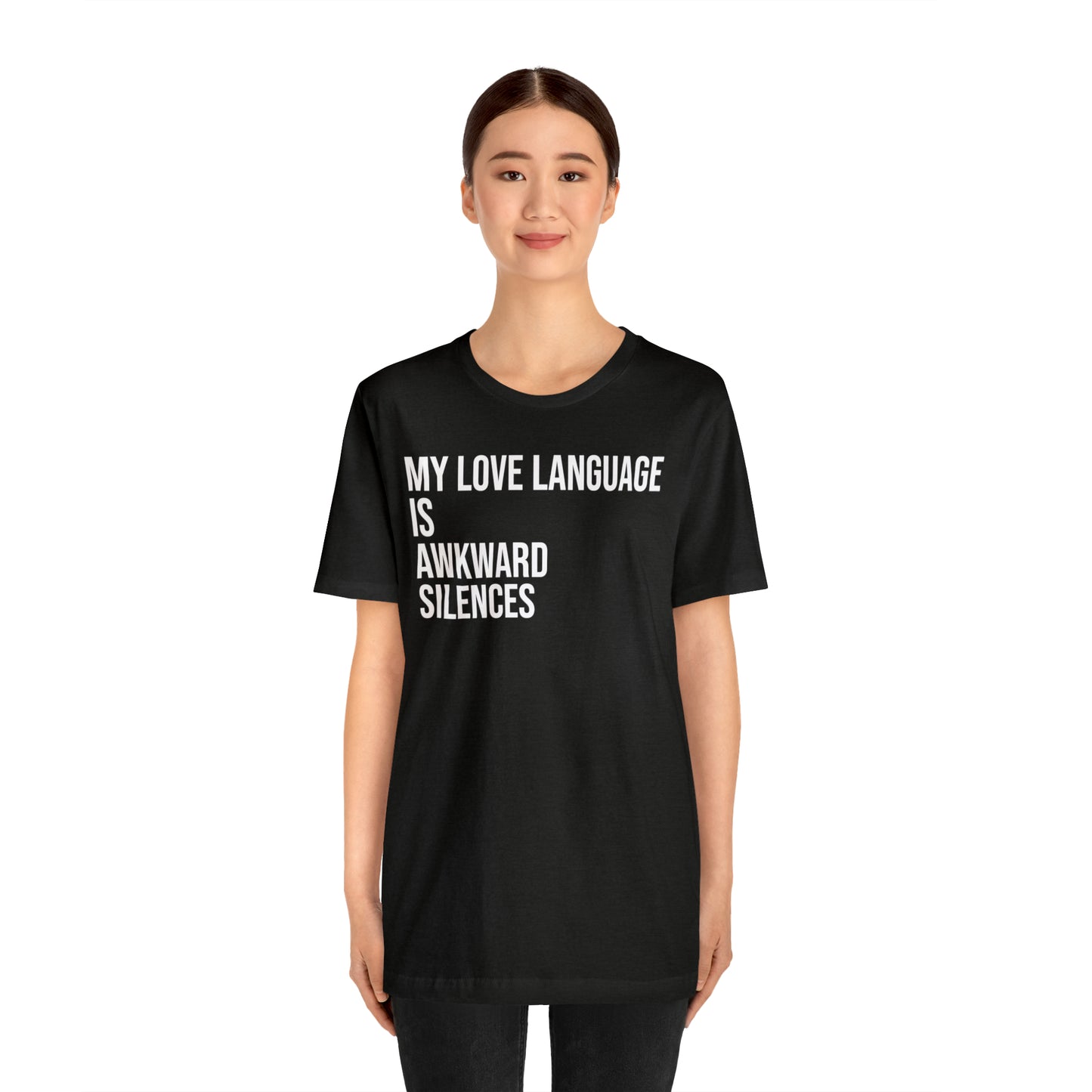 My Love Language Is Awkward Silences Shirt - T-Shirt - Cool Father’s Day Shirt - Funny Dad Shirt - Father Figure Shirt - Entrepreneur - Parenting