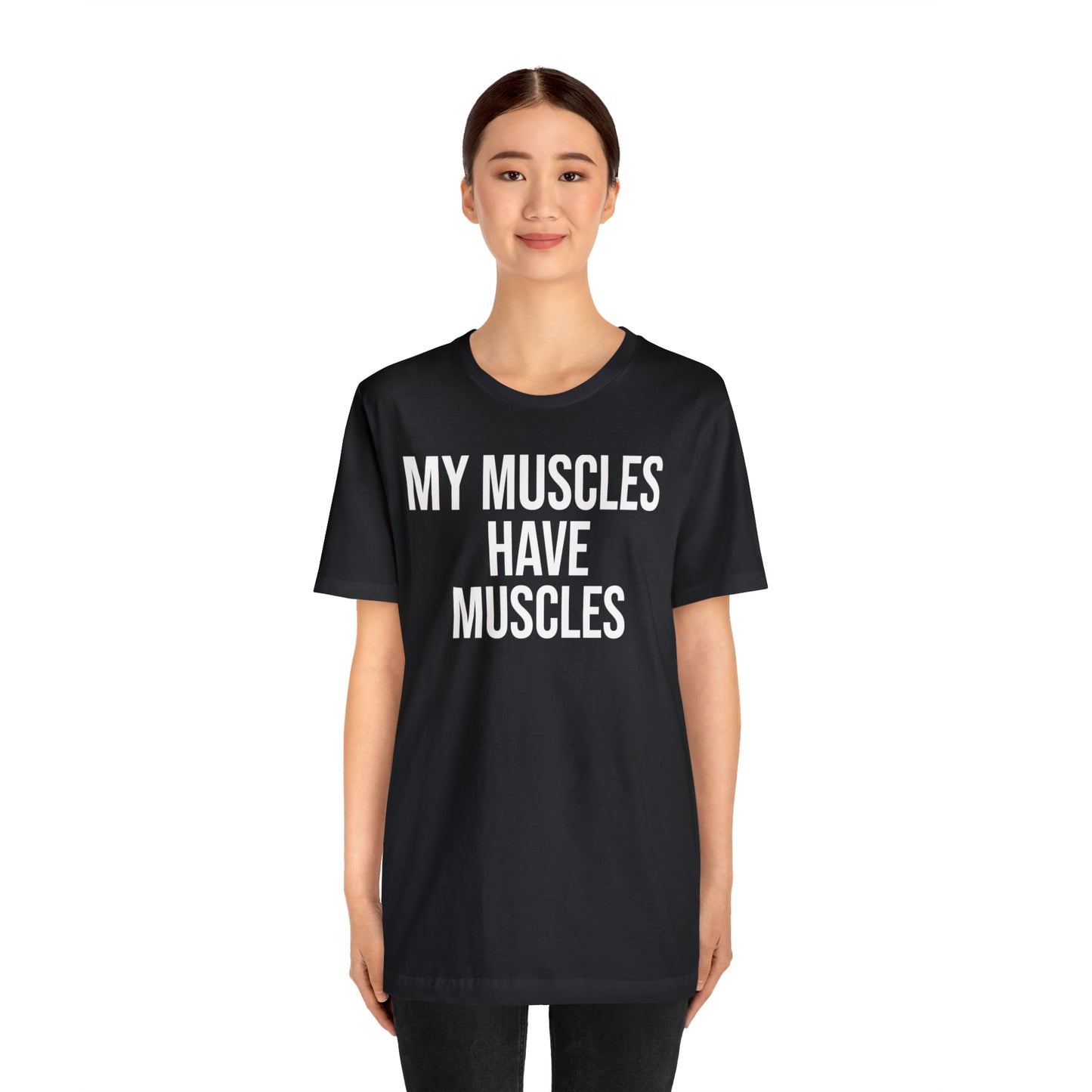 My Muscles Have Muscles Shirt - T-Shirt - Cool Father’s Day Shirt - Funny Dad Shirt - Father Figure Shirt - Entrepreneur - Parenting