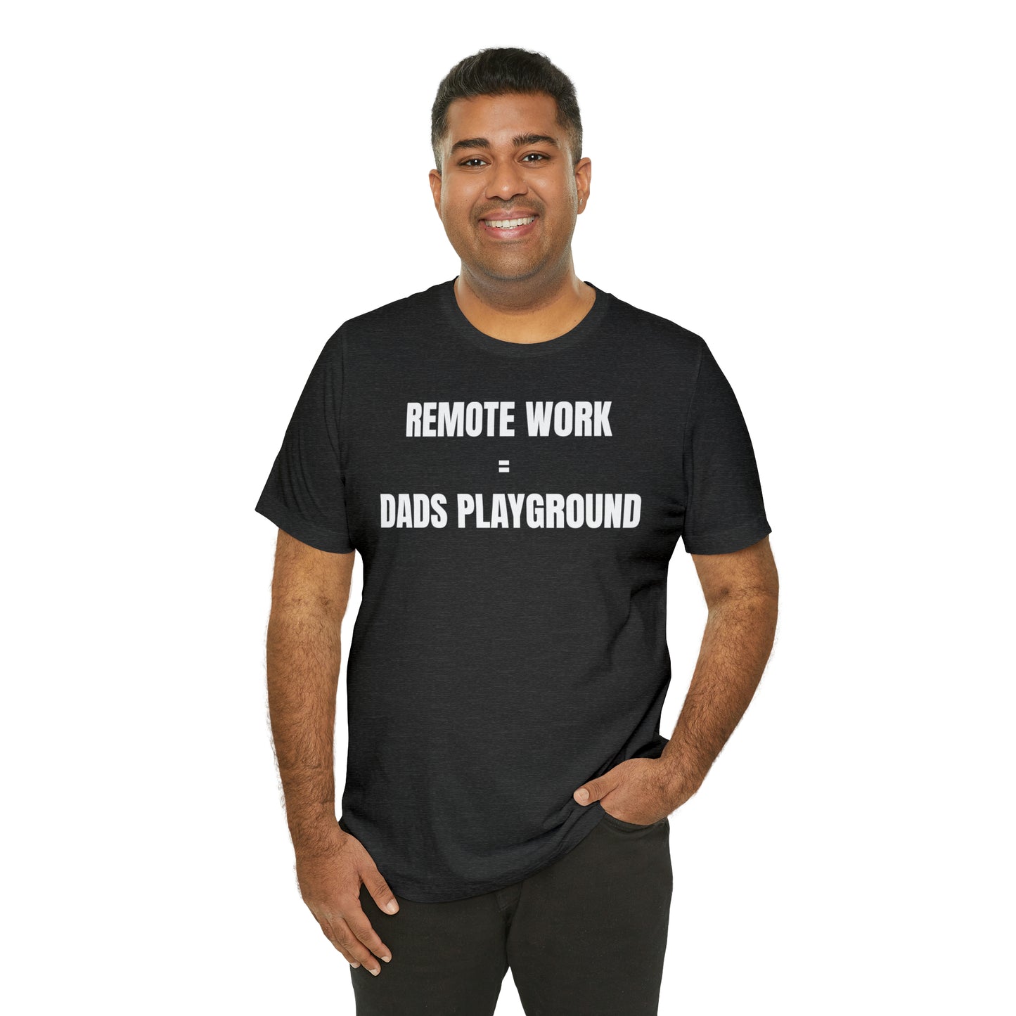 Remote Work Dads Playground Dad Shirt - T-Shirt - Cool Father’s Day Shirt - Funny Dad Shirt - Father Figure Shirt