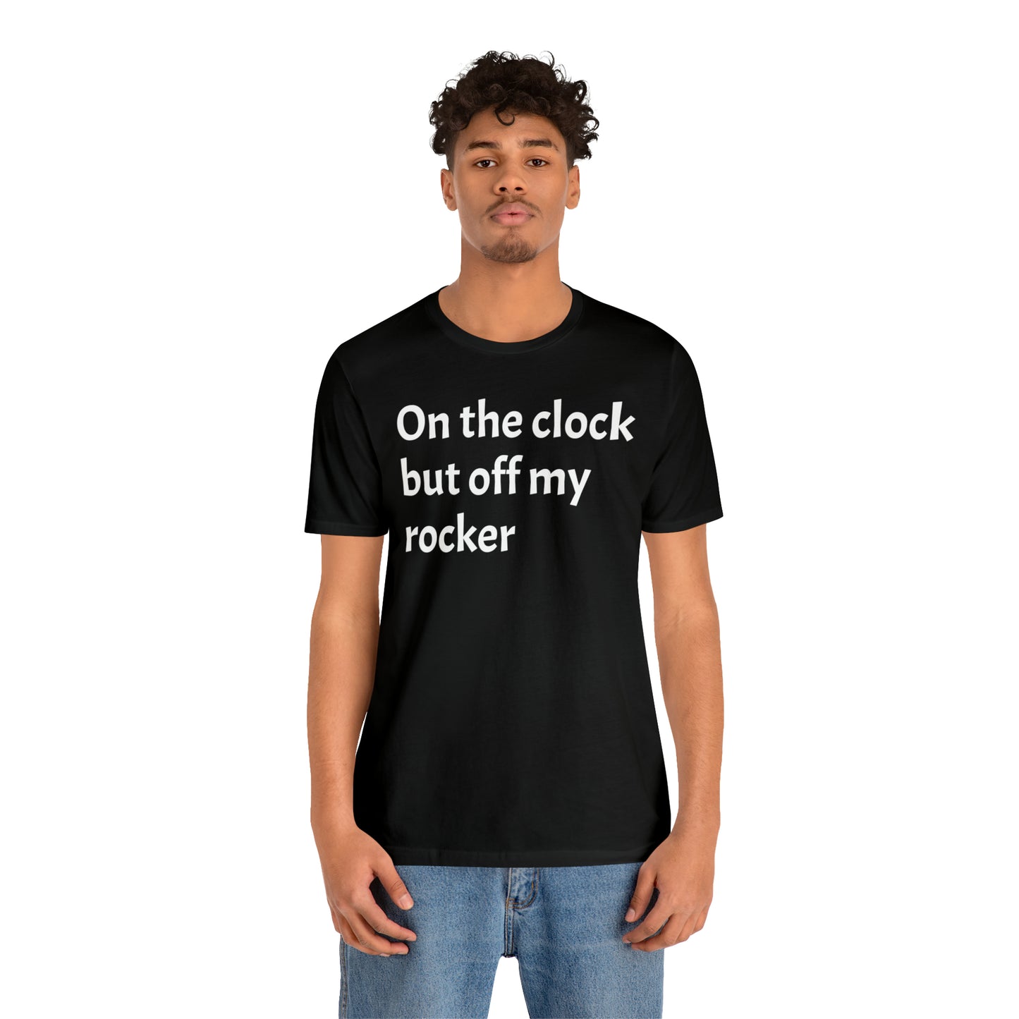 On the Clock Off My Rocker Funny Shirt - T-Shirt - Cool Father’s Day Shirt - Funny Dad Shirt - Mother's Shirt - Mom Shirt