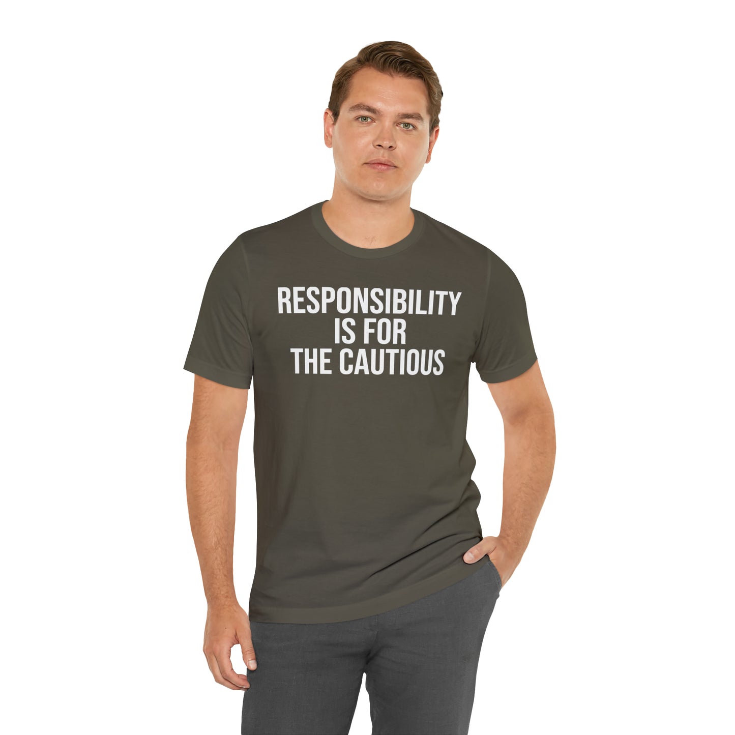 Responsibility is for the Cautious Shirt - T-Shirt - Cool Father’s Day Shirt - Funny Dad Shirt - Father Figure Shirt - Entrepreneur - Parenting - Mom - Mothers