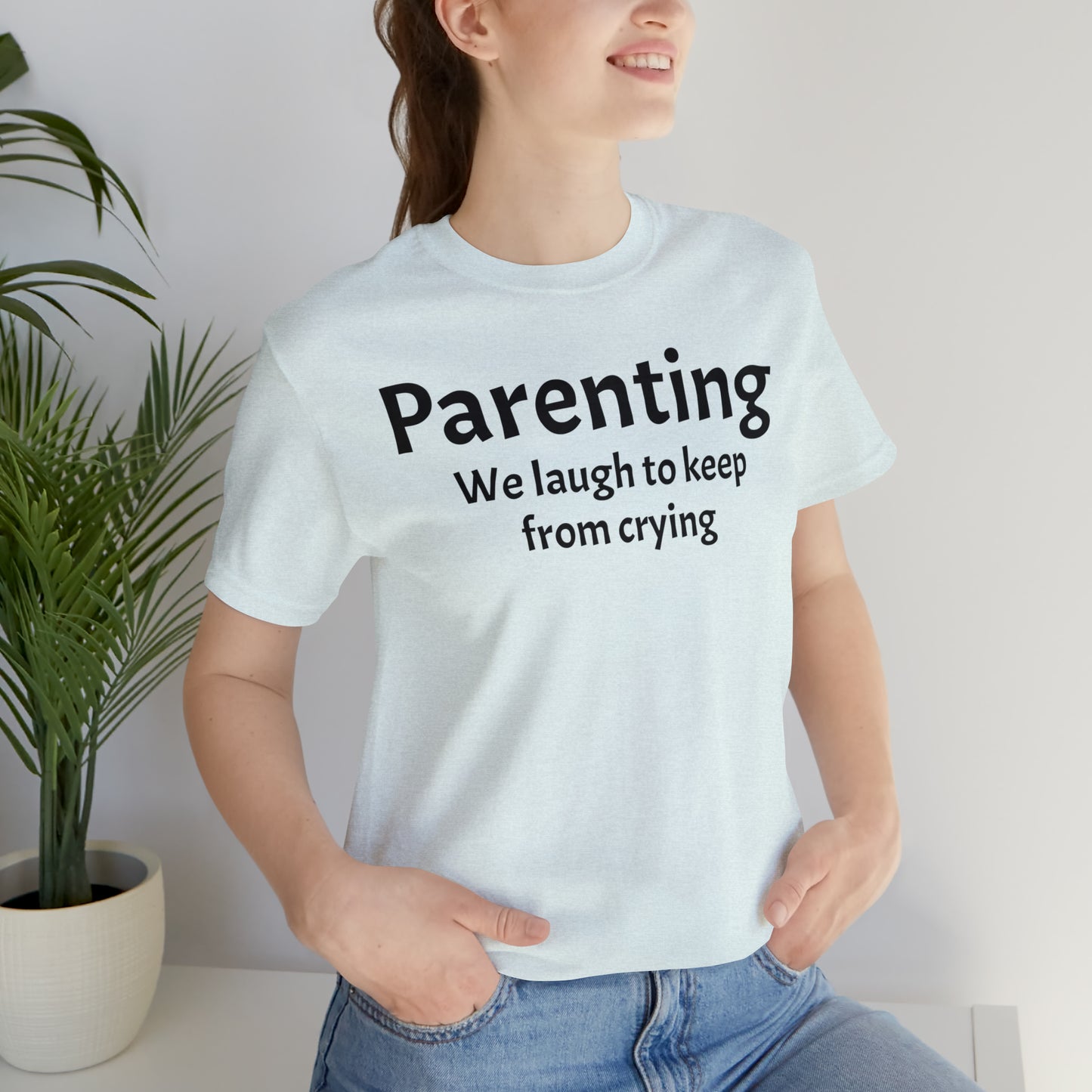 Parenting Keep From Crying - T-Shirt - Cool Father’s Day Shirt - Funny Dad Shirt - Father Figure Shirt - Moms - Mothers - Parent