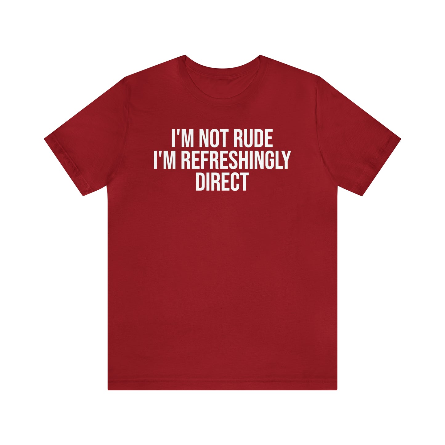 I'm Not Rude I'm Refreshingly Direct Shirt - T-Shirt - Cool Father’s Day Shirt - Funny Dad Shirt - Father Figure Shirt - Parenting - Mom - Mothers