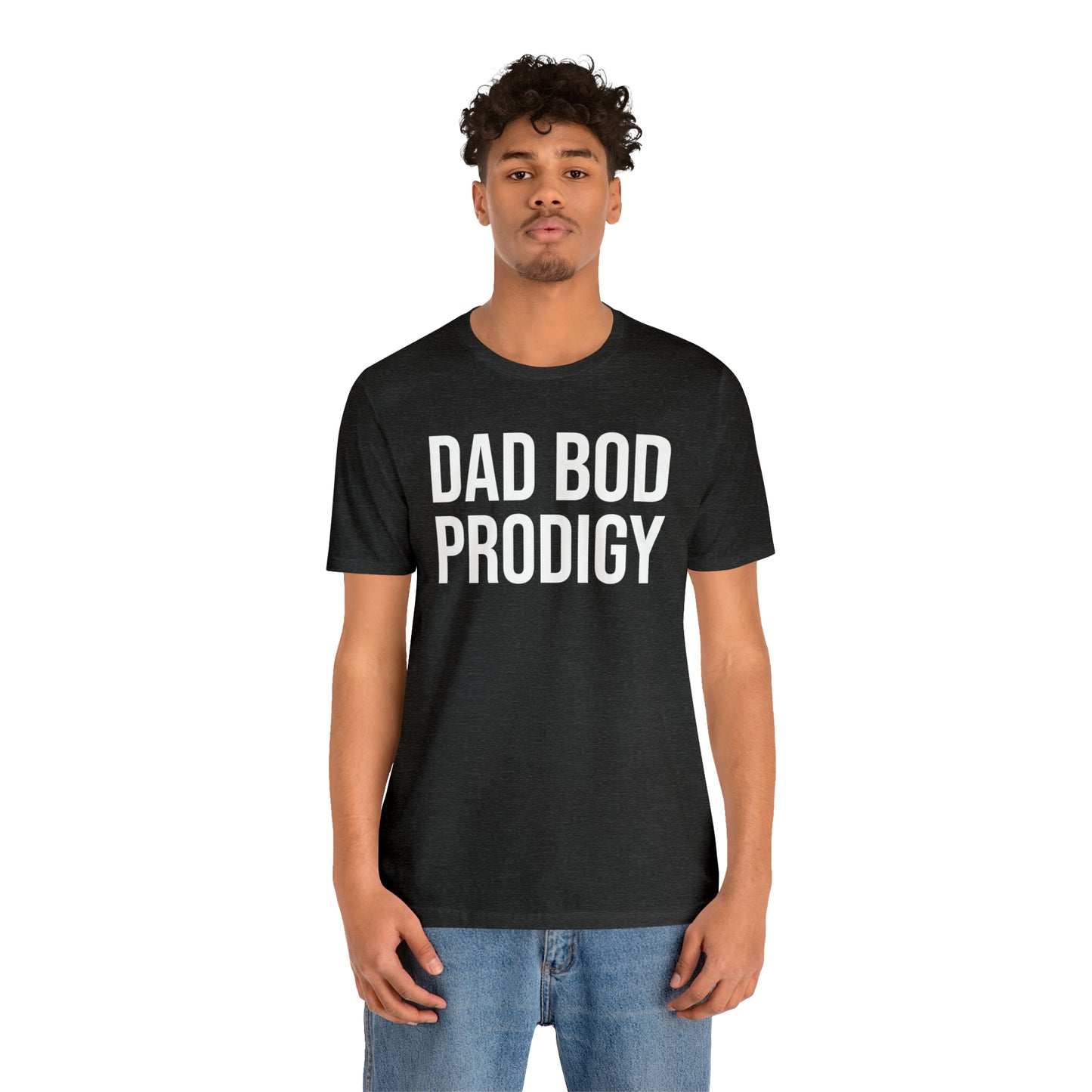 Dad Bod Prodigy Dad Shirt - T-Shirt - Cool Father’s Day Shirt - Funny Dad Shirt - Father Figure Shirt