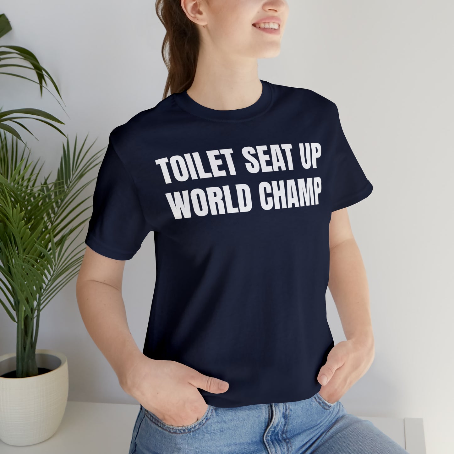 Toilet Seat Up World Champ Shirt - T-Shirt - Cool Father’s Day Shirt - Funny Dad Shirt - Father Figure Shirt - Entrepreneur - Parenting - Men