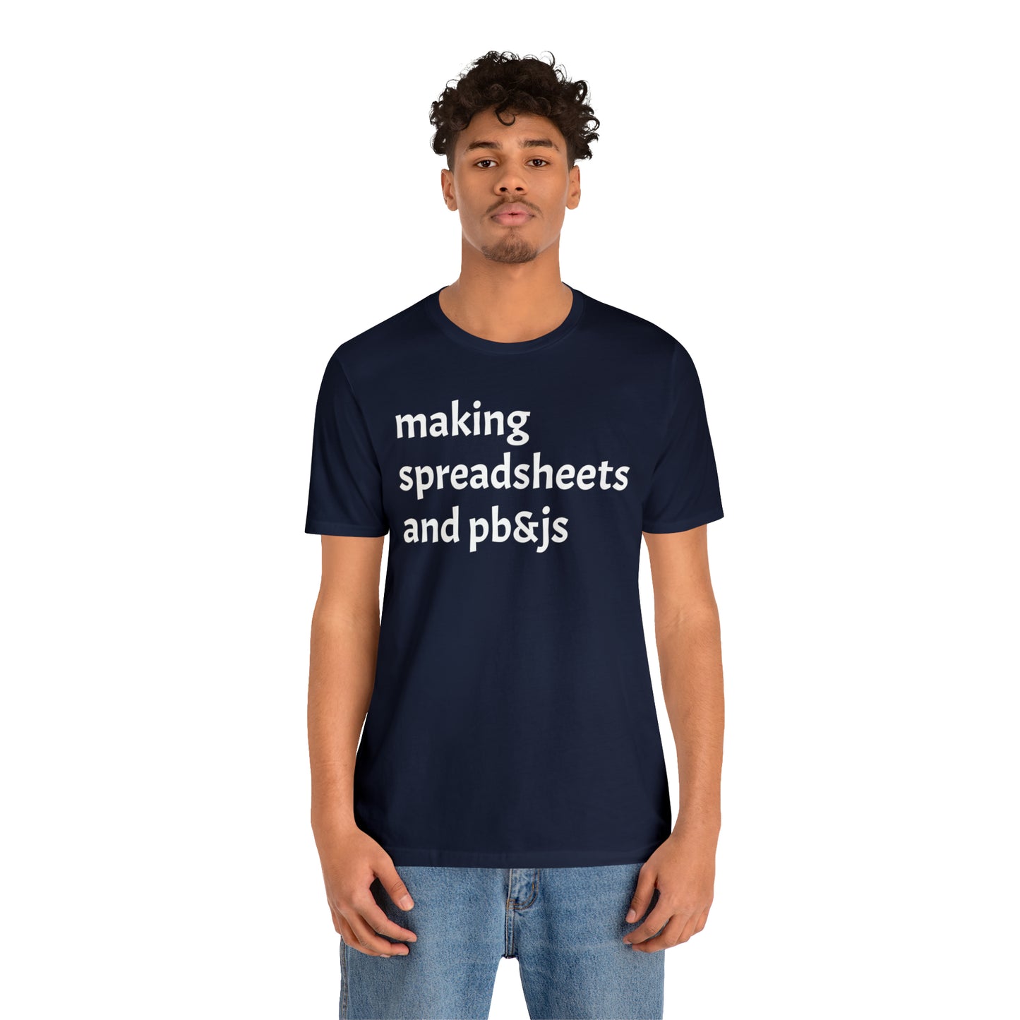 Making Spreadsheets & PB&Js Dad Shirt - T-Shirt - Cool Father’s Day Shirt - Funny Dad Shirt - Father Figure Shirt - Mom - Mothers - Entrepreneur