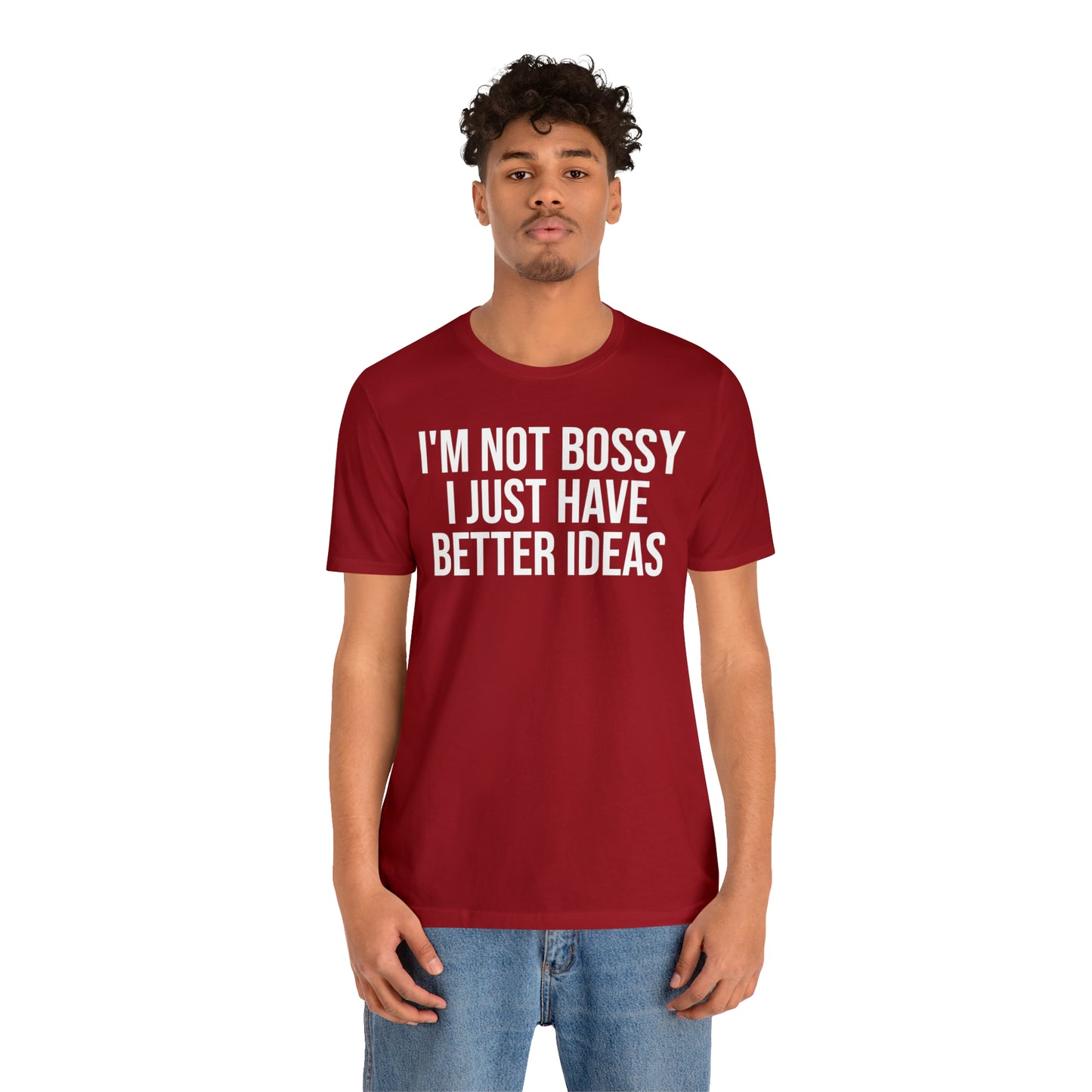 I'm Not Bossy Shirt - T-Shirt - Cool Father’s Day Shirt - Funny Dad Shirt - Father Figure Shirt - Entrepreneur - Parenting - Mom - Mothers