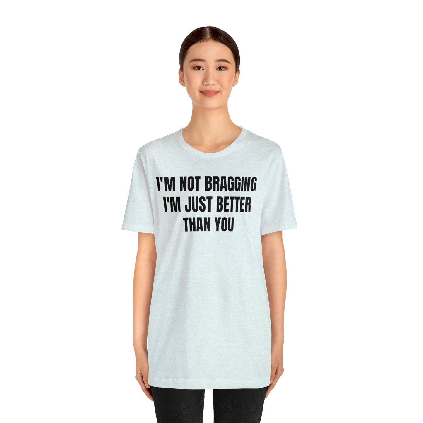 I'm Not Bragging Shirt - T-Shirt - Cool Father’s Day Shirt - Funny Dad Shirt - Father Figure Shirt - Entrepreneur - Parenting