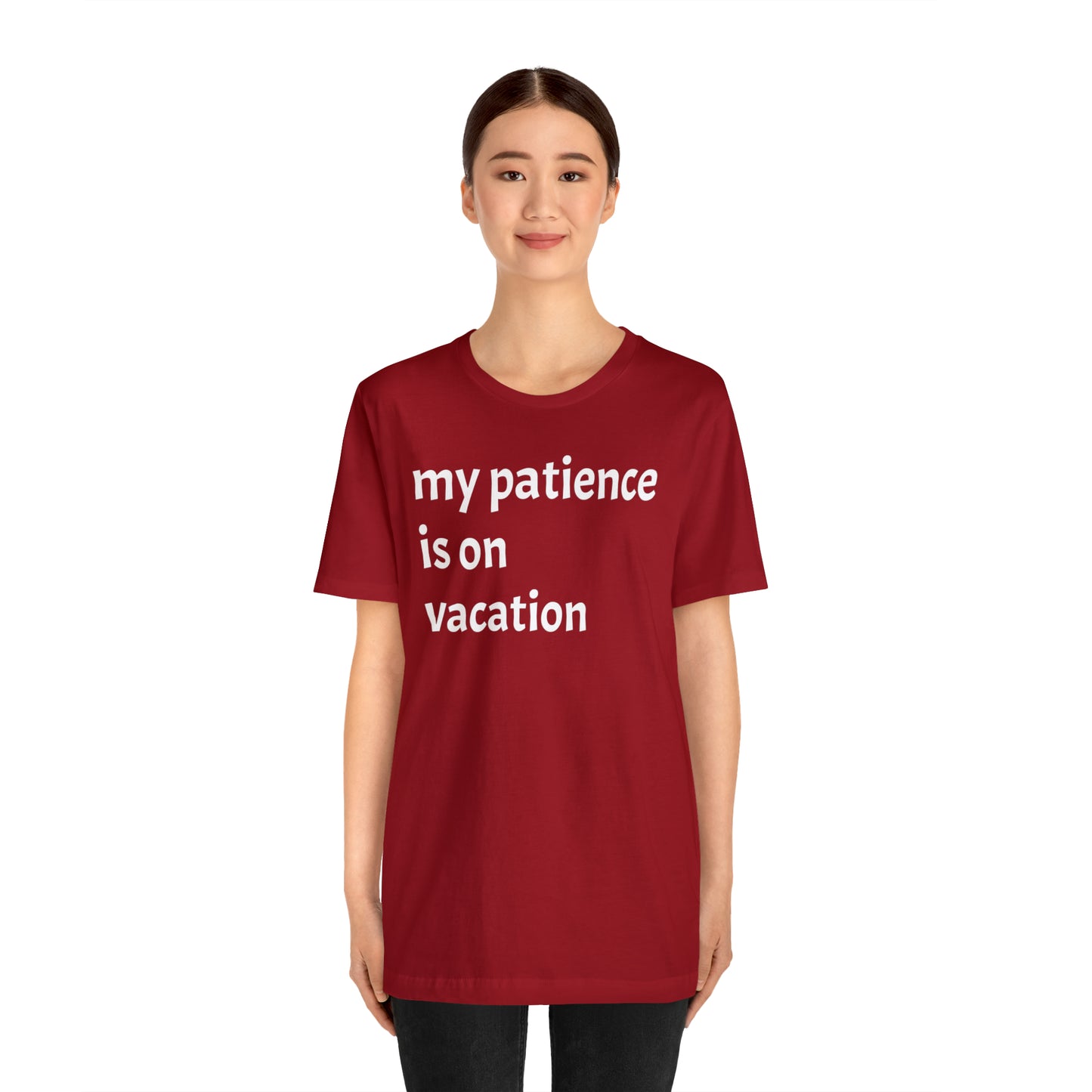 My patience is on vacation Funny Shirt - T-Shirt - Cool Father’s Day Shirt - Funny Dad Shirt - Mother's Shirt - Mom Shirt