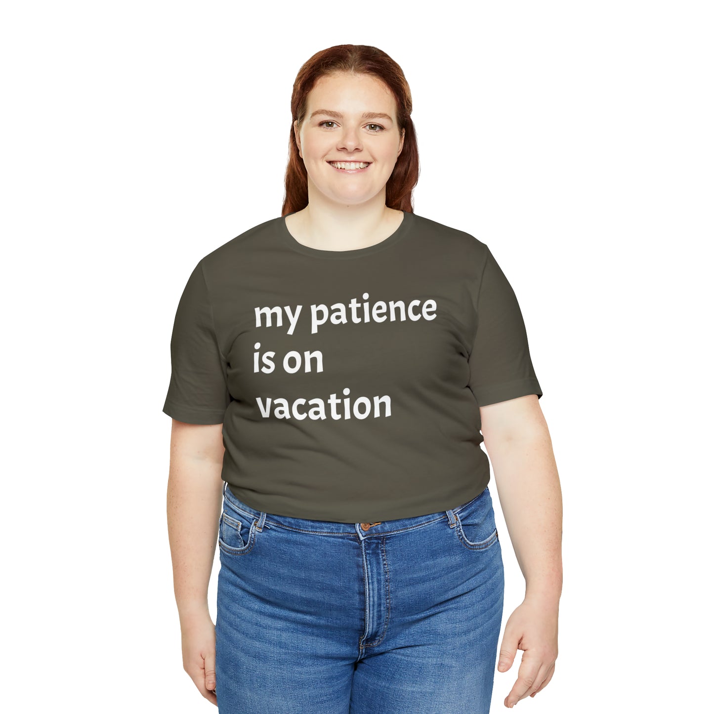 My patience is on vacation Funny Shirt - T-Shirt - Cool Father’s Day Shirt - Funny Dad Shirt - Mother's Shirt - Mom Shirt