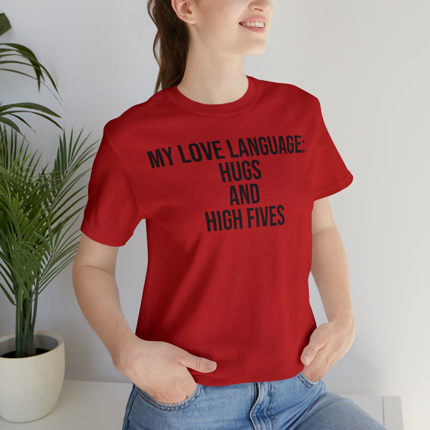 My Love Language: Hugs & High Fives Shirt - T-Shirt - Cool Father’s Day Shirt - Funny Dad Shirt - Love Language - Parenting - Mom - Mothers