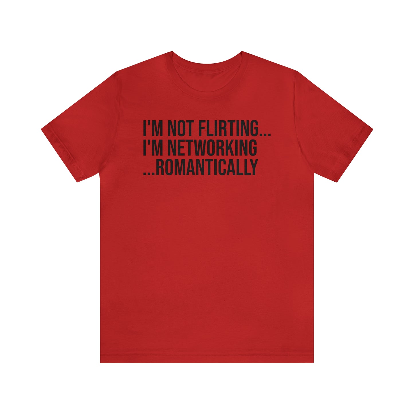 I'm Not Flirting I'm Networking Shirt - T-Shirt - Cool Father’s Day Shirt - Funny Dad Shirt - Father Figure Shirt - Entrepreneur - Parenting