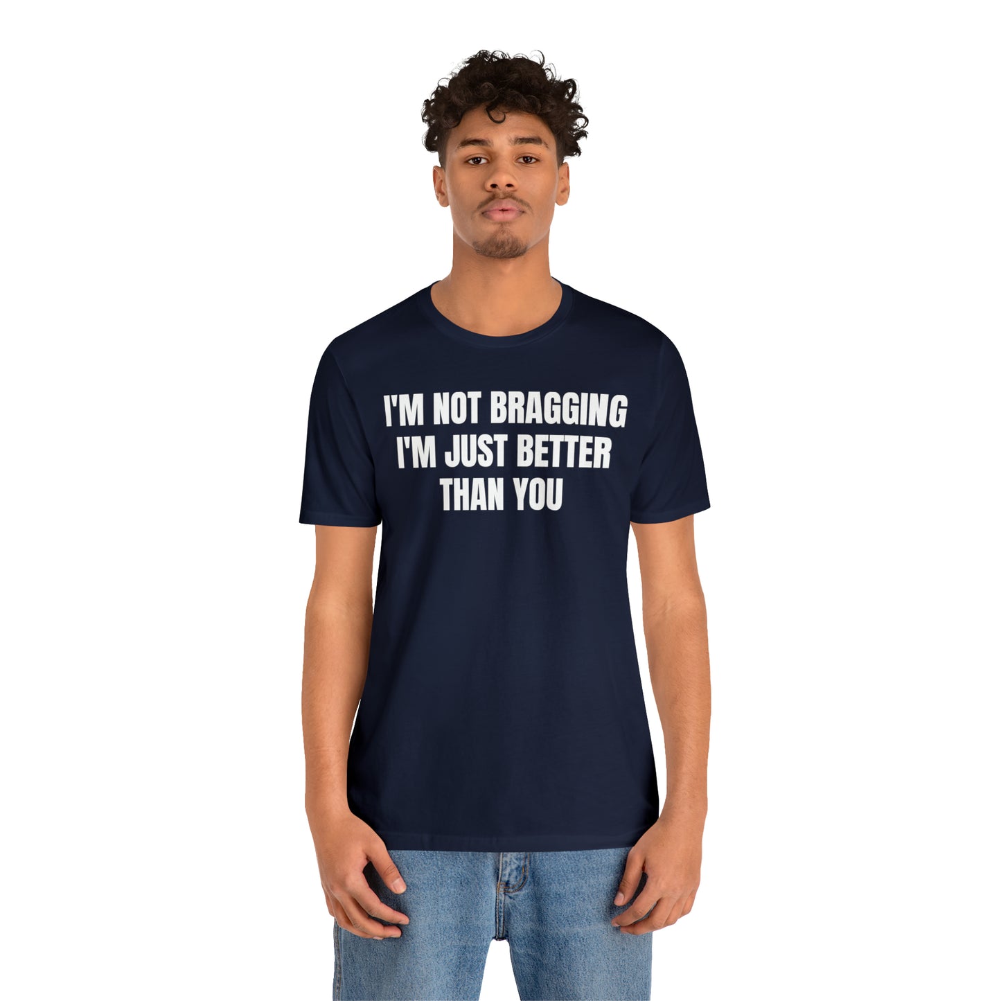 I'm Not Bragging Shirt - T-Shirt - Cool Father’s Day Shirt - Funny Dad Shirt - Father Figure Shirt - Entrepreneur - Parenting