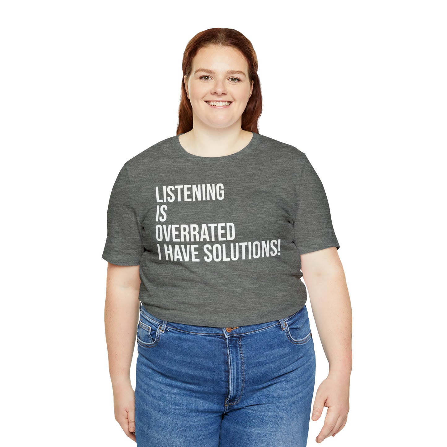 Listening Is Overrated I Have Solutions Shirt - T-Shirt - Cool Father’s Day Shirt - Funny Dad Shirt - Father Figure Shirt - Entrepreneur - Parenting - Mom - Mothers