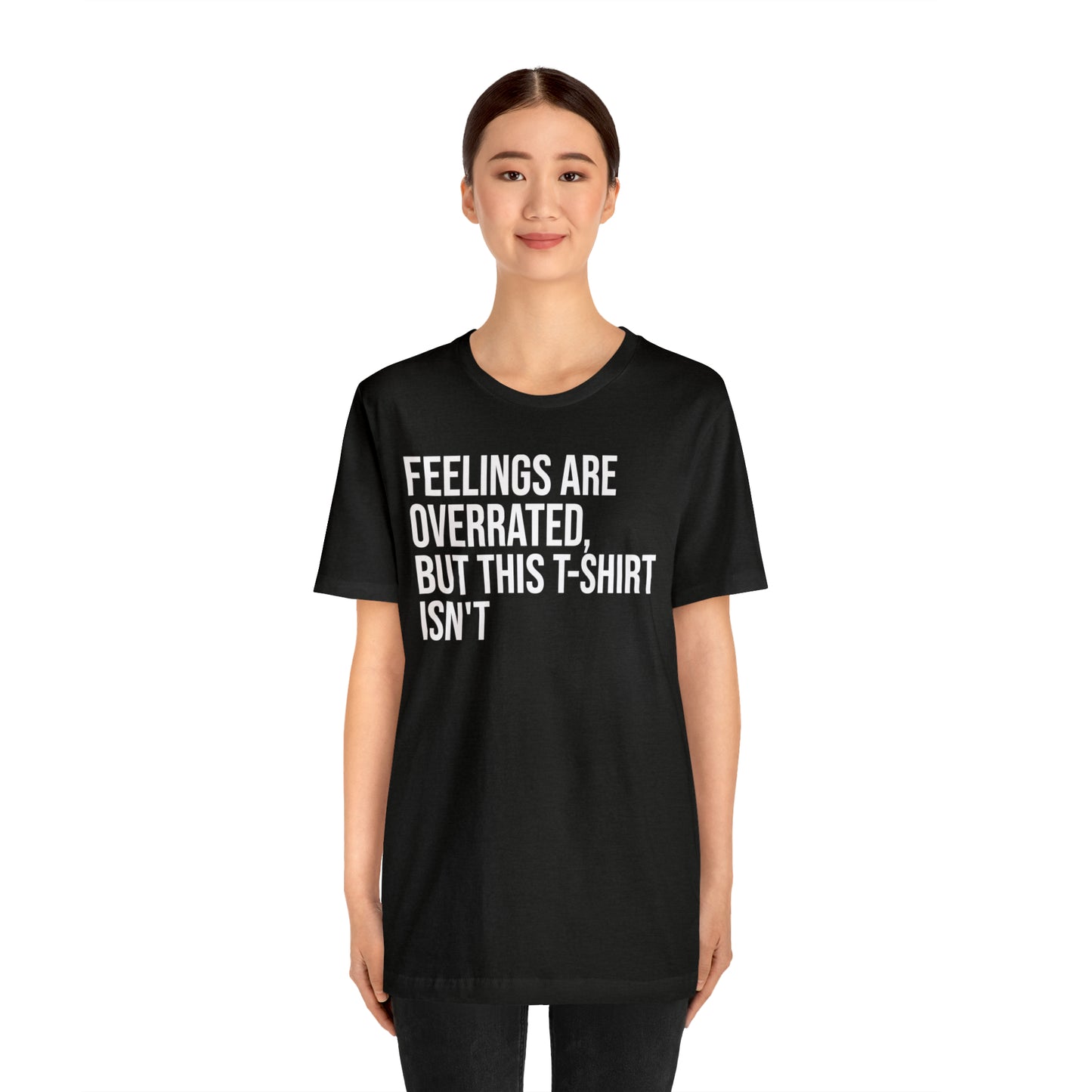 Feelings Are Overrated Shirt - T-Shirt - Cool Father’s Day Shirt - Funny Dad Shirt - Father Figure Shirt - Entrepreneur - Parenting