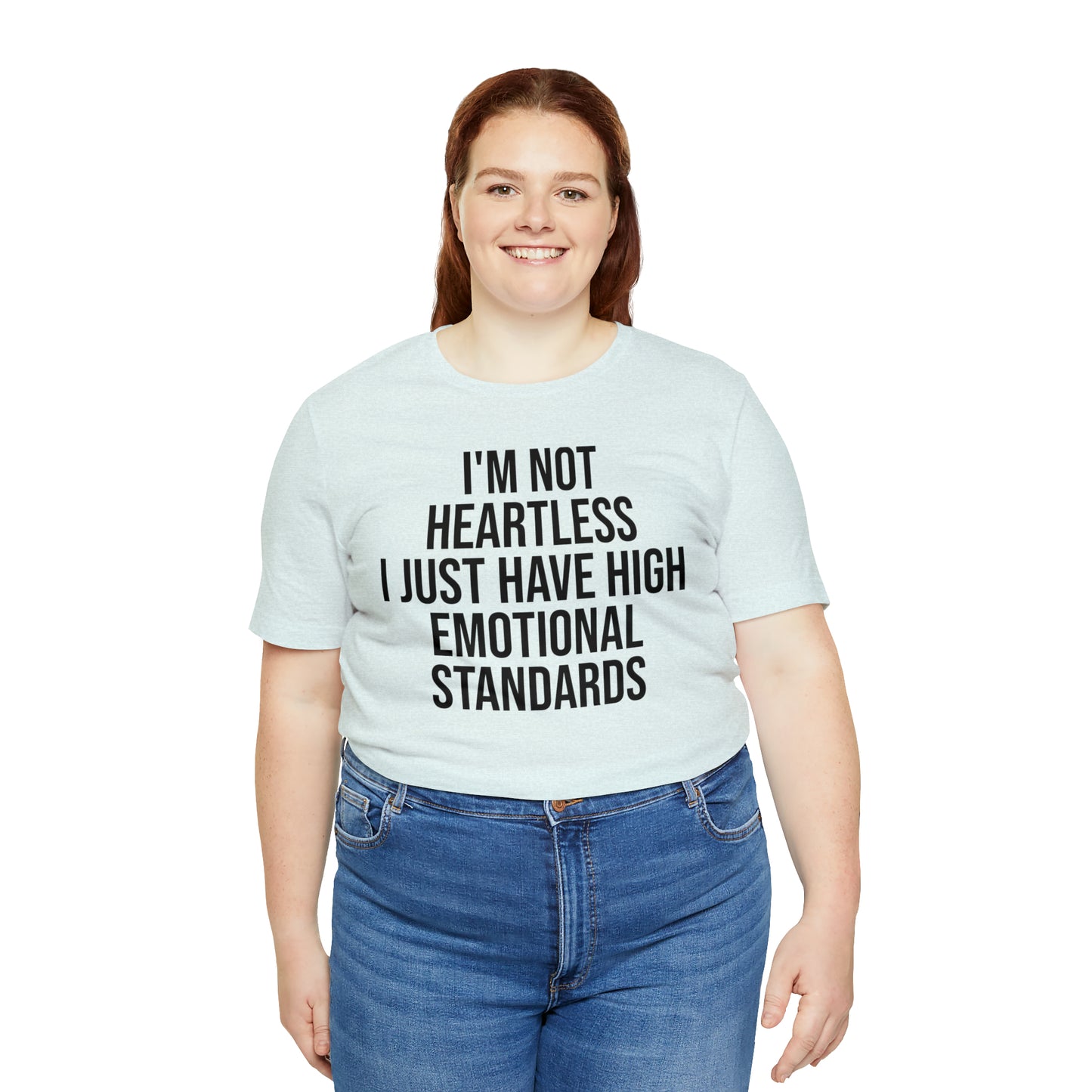 Not Heartless Just High Emotional Standards Shirt - T-Shirt - Cool Father’s Day Shirt - Funny Dad Shirt - Father Figure Shirt - Entrepreneur - Parenting - Mom - Mothers