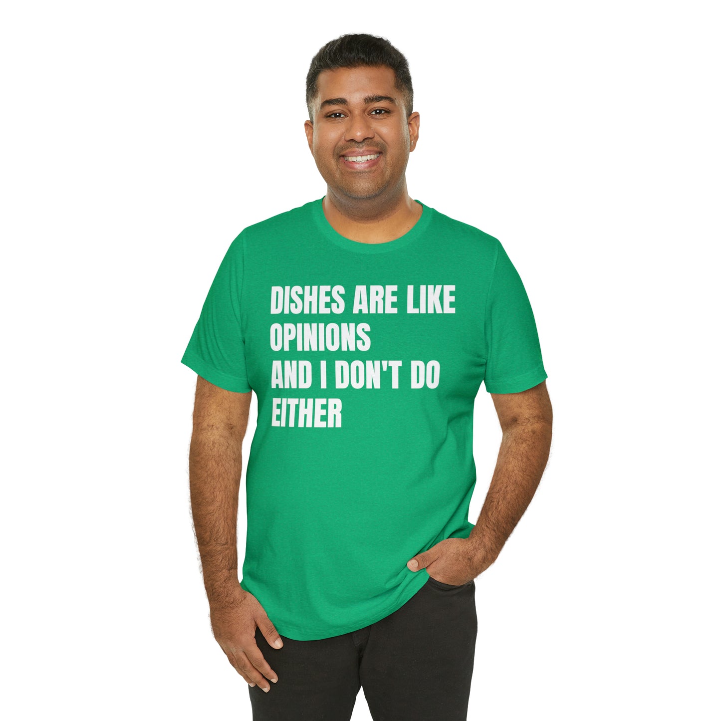 Dishes Are Like Opinions Shirt - T-Shirt - Cool Father’s Day Shirt - Funny Dad Shirt - Father Figure Shirt - Entrepreneur - Parenting