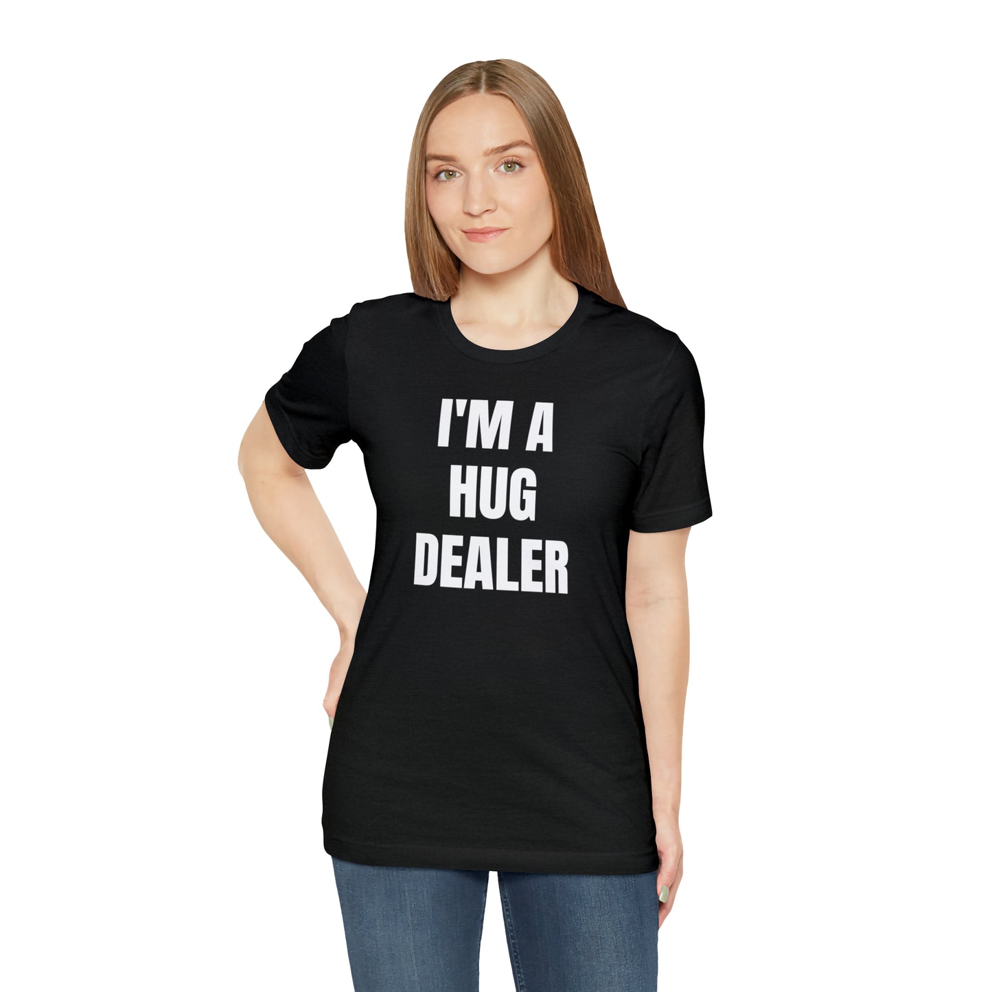 Im A Hug Dealer Shirt - T-Shirt - Cool Fathers Day Shirt - Funny Dad Shirt - Father Figure Shirt - Love Language - Parenting - Mom - Mothers