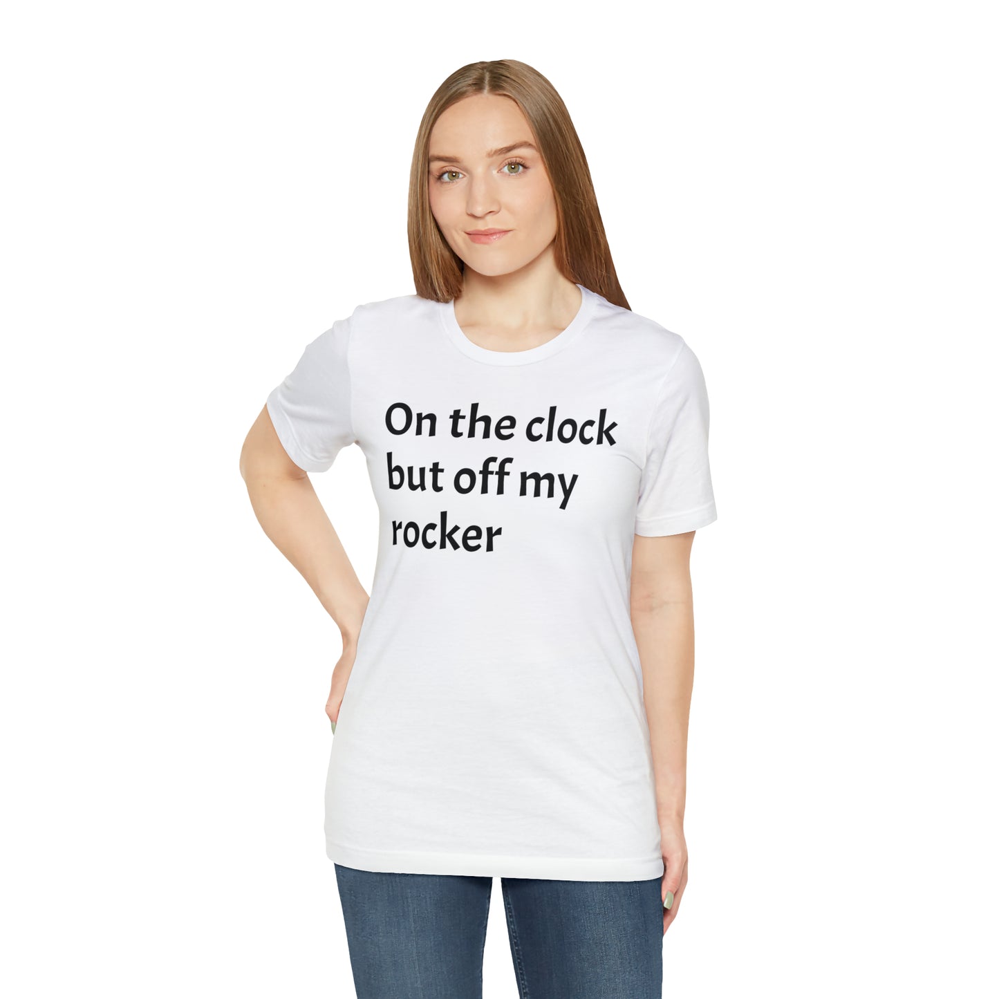 On the Clock Off My Rocker Funny Shirt - T-Shirt - Cool Father’s Day Shirt - Funny Dad Shirt - Mother's Shirt - Mom Shirt