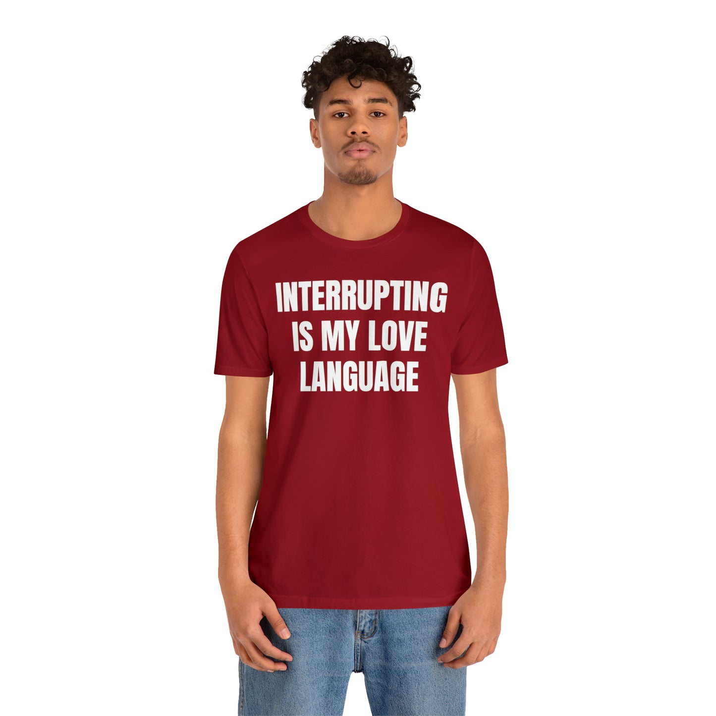 Interrupting Is My Love Language Shirt - T-Shirt - Cool Father’s Day Shirt - Funny Dad Shirt - Father Figure Shirt - Entrepreneur - Parenting - Mom - Mothers