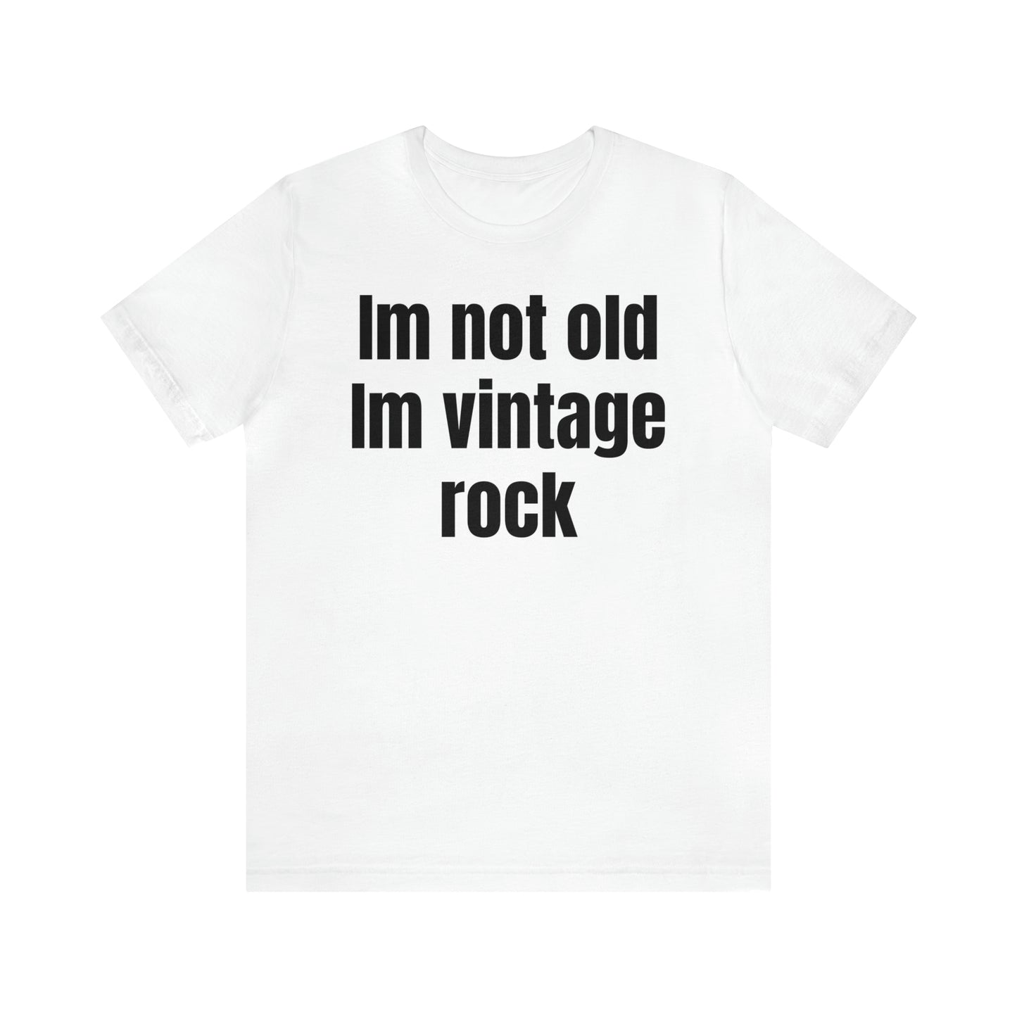 I'm Not Old I'm Vintage Rock Shirt - T-Shirt - Cool Father’s Day Shirt - Funny Dad Shirt - Father Figure Shirt - Entrepreneur - Moms - Mothers - Parenting