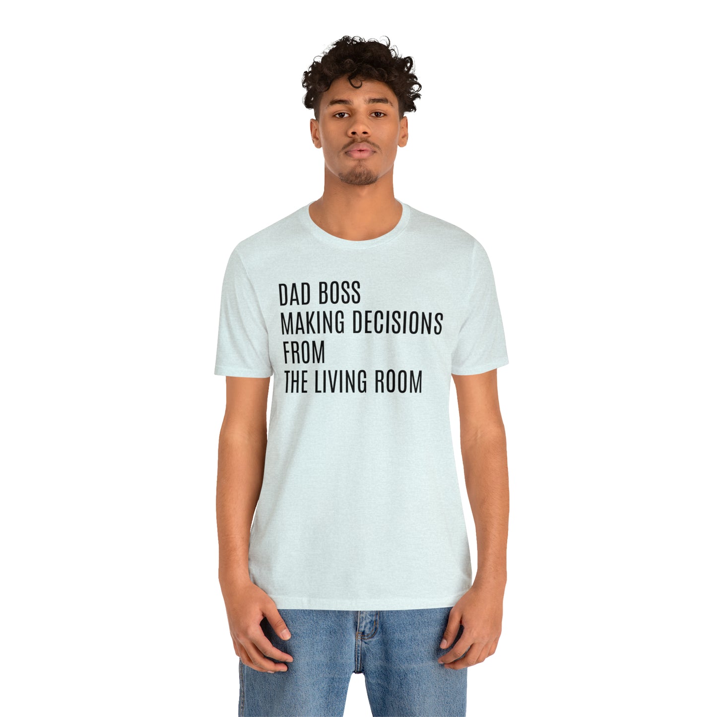 Dad Boss Dad Shirt - T-Shirt - Cool Father’s Day Shirt - Funny Dad Shirt - Father Figure Shirt - Entrepreneur