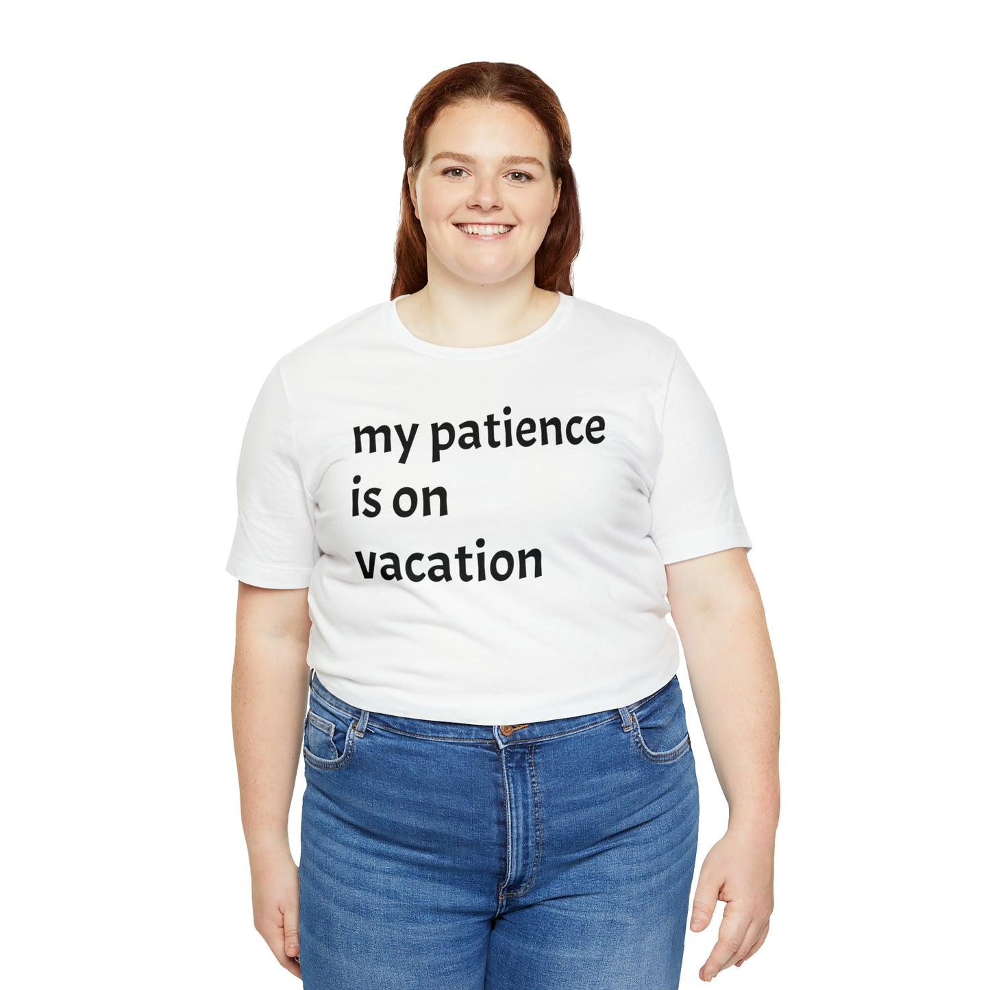 My patience is on vacation Funny Shirt - T-Shirt - Cool Father’s Day Shirt - Funny Dad Shirt - Mother's Shirt - Mom Shirt