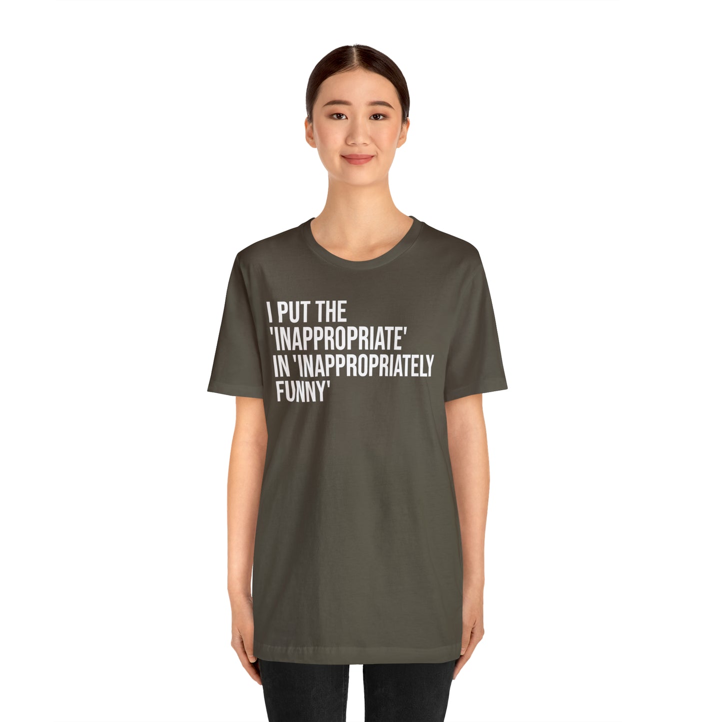 Inappropriate In Inappropriately Funny Shirt - T-Shirt - Cool Father’s Day Shirt - Funny Dad Shirt - Father Figure Shirt - Entrepreneur - Parenting