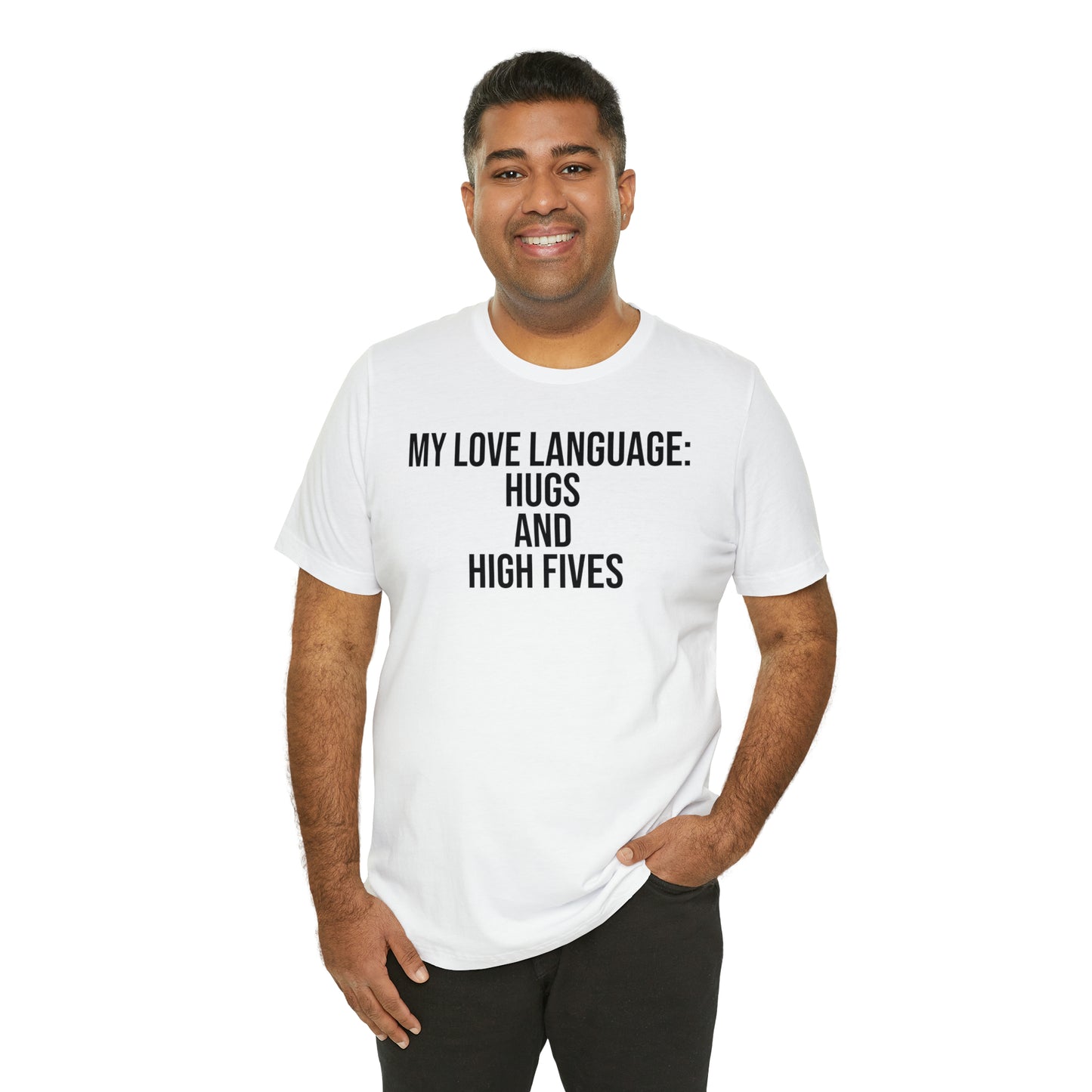 My Love Language: Hugs & High Fives Shirt - T-Shirt - Cool Father’s Day Shirt - Funny Dad Shirt - Love Language - Parenting - Mom - Mothers