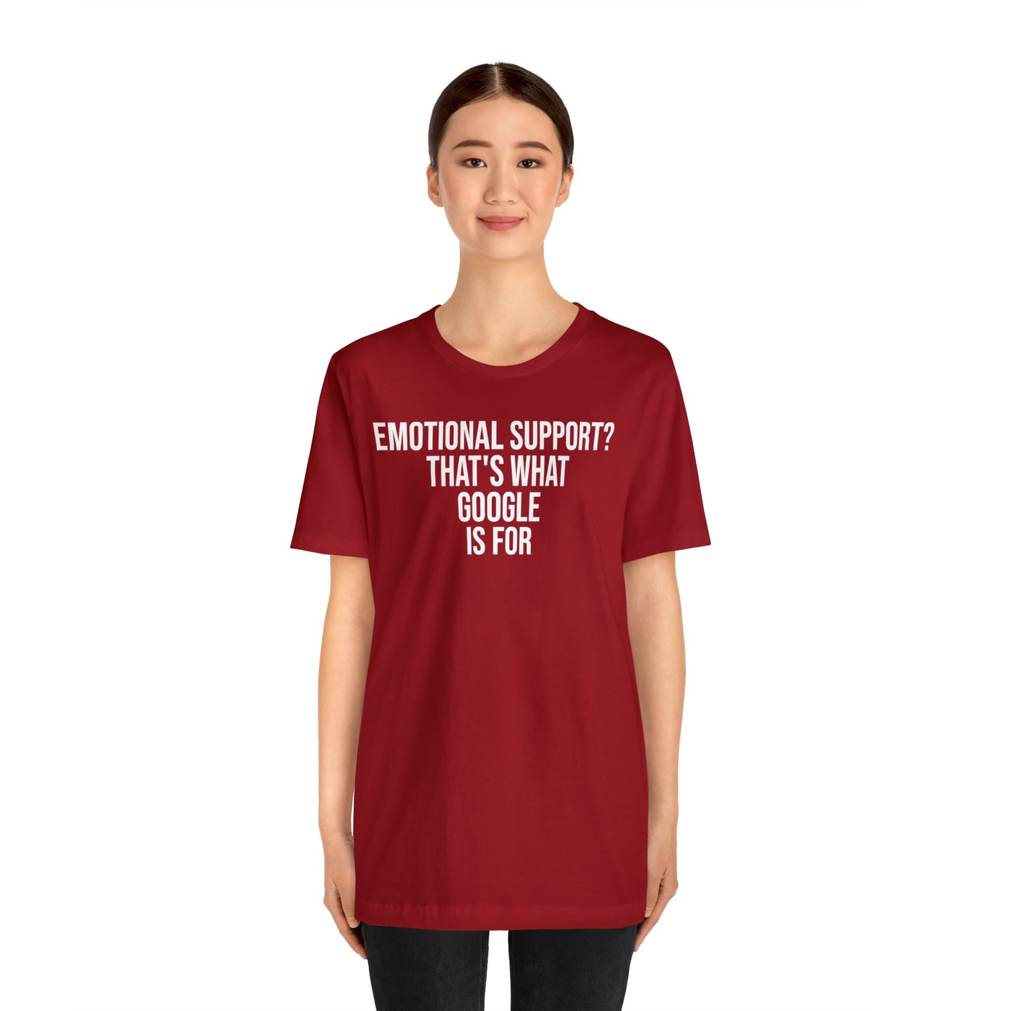 Emotional Support? That's What Google is For Shirt - T-Shirt - Cool Father’s Day Shirt - Funny Dad Shirt - Father Figure Shirt - Entrepreneur - Parenting - Mom - Mothers