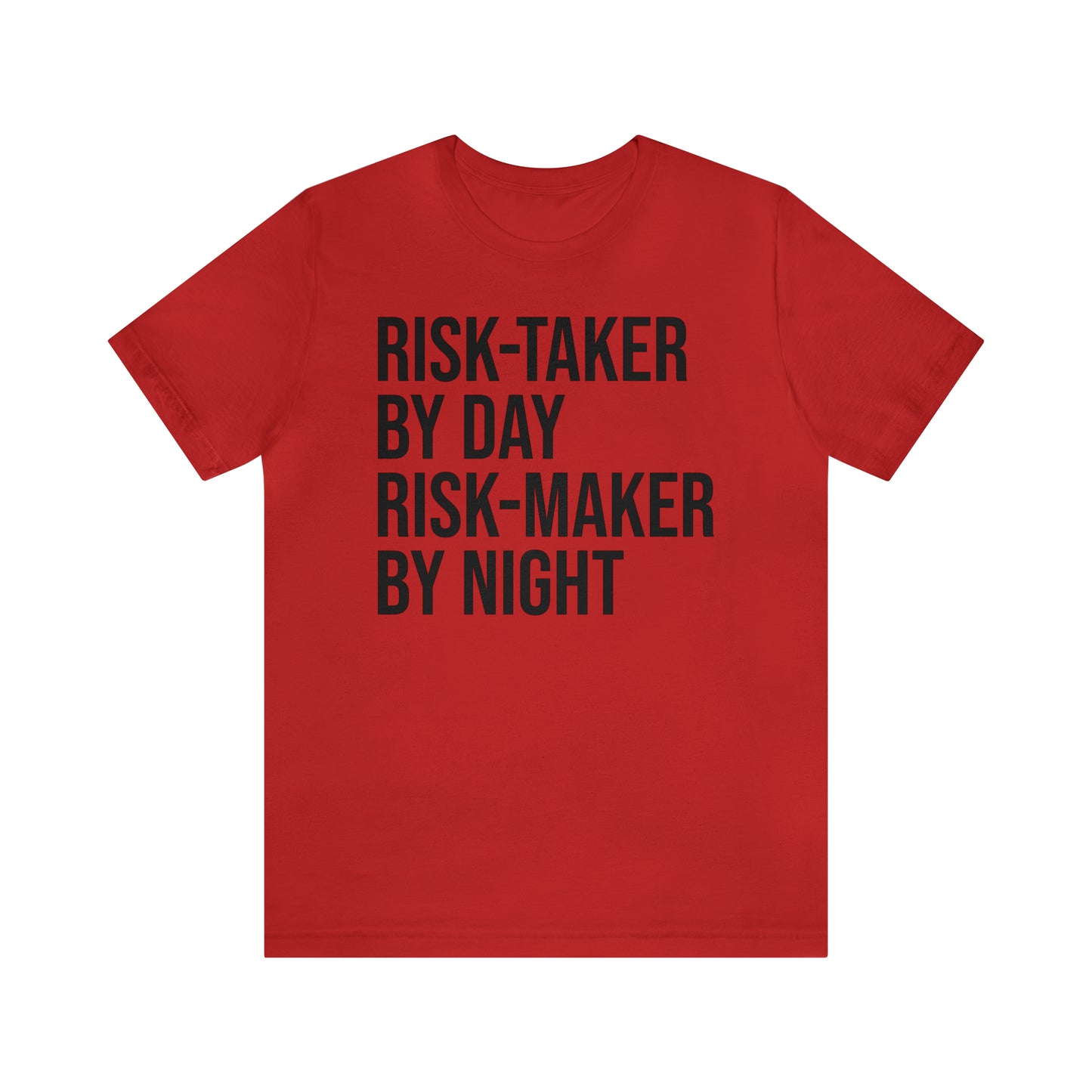 Risk Taker by Day Risk Maker by Night Shirt - T-Shirt - Cool Father’s Day Shirt - Funny Dad Shirt - Father Figure Shirt - Entrepreneur - Parenting - Mom - Mothers