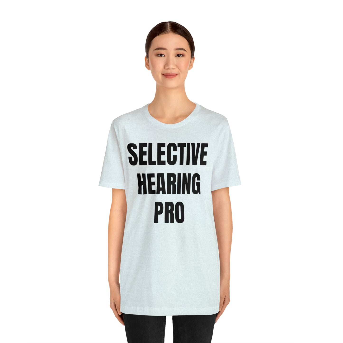 Selective Hearing Pro Shirt - T-Shirt - Cool Father’s Day Shirt - Funny Dad Shirt - Father Figure Shirt - Entrepreneur - Parenting