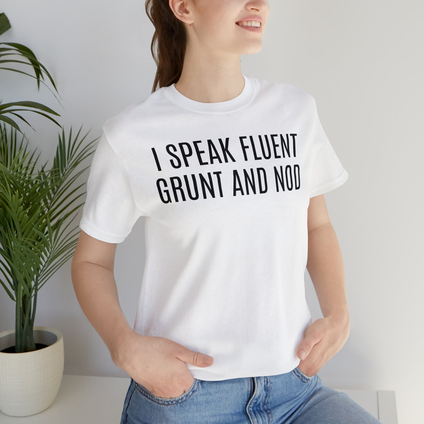 I Speak Fluent Grunt & Nod Shirt - T-Shirt - Cool Father’s Day Shirt - Funny Dad Shirt - Father Figure Shirt - Entrepreneur - Parenting - Men