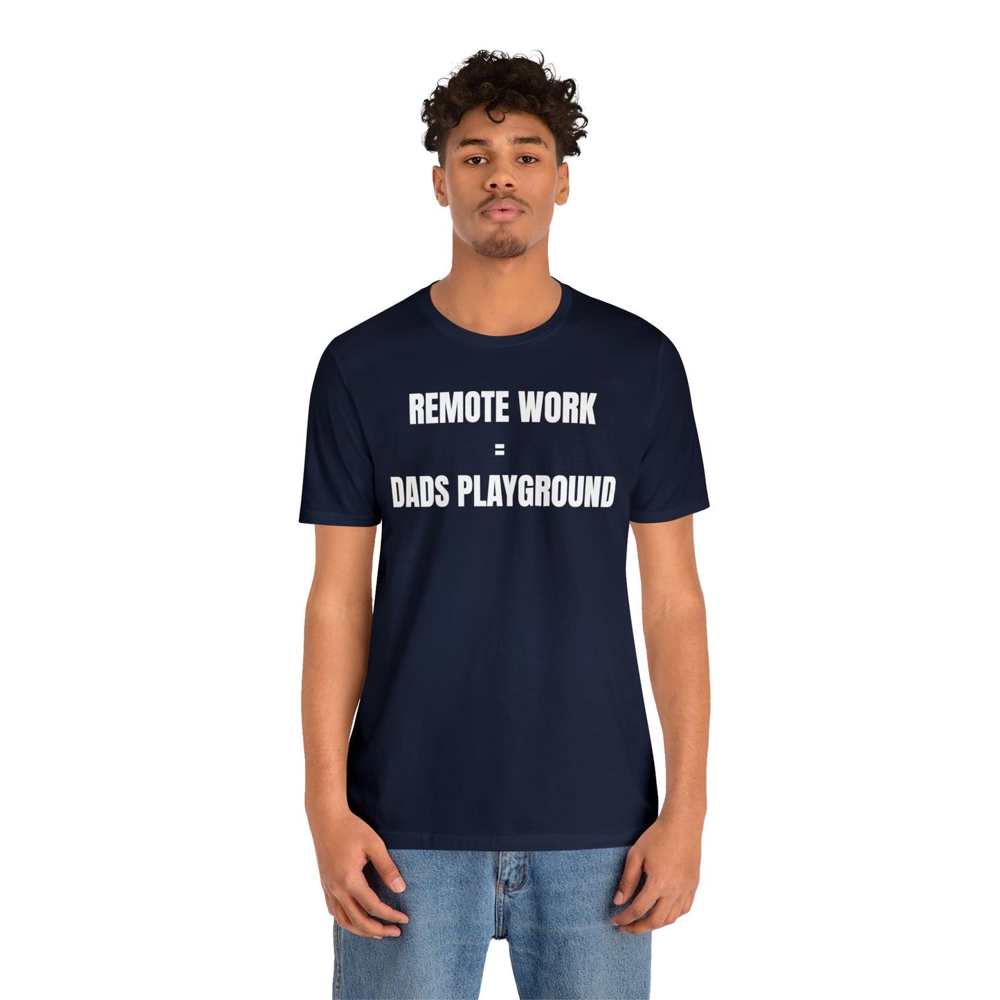 Remote Work Dads Playground Dad Shirt - T-Shirt - Cool Father’s Day Shirt - Funny Dad Shirt - Father Figure Shirt