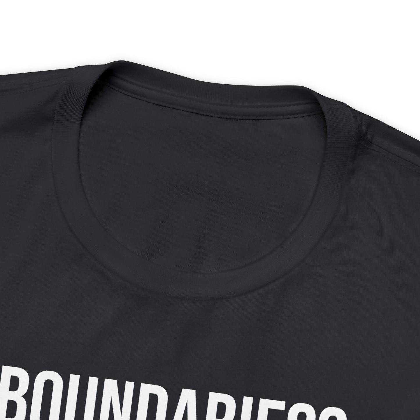 Boundaries? Never Heard of Em' Shirt - T-Shirt - Cool Father’s Day Shirt - Funny Dad Shirt - Father Figure Shirt - Entrepreneur - Parenting - Mom - Mothers