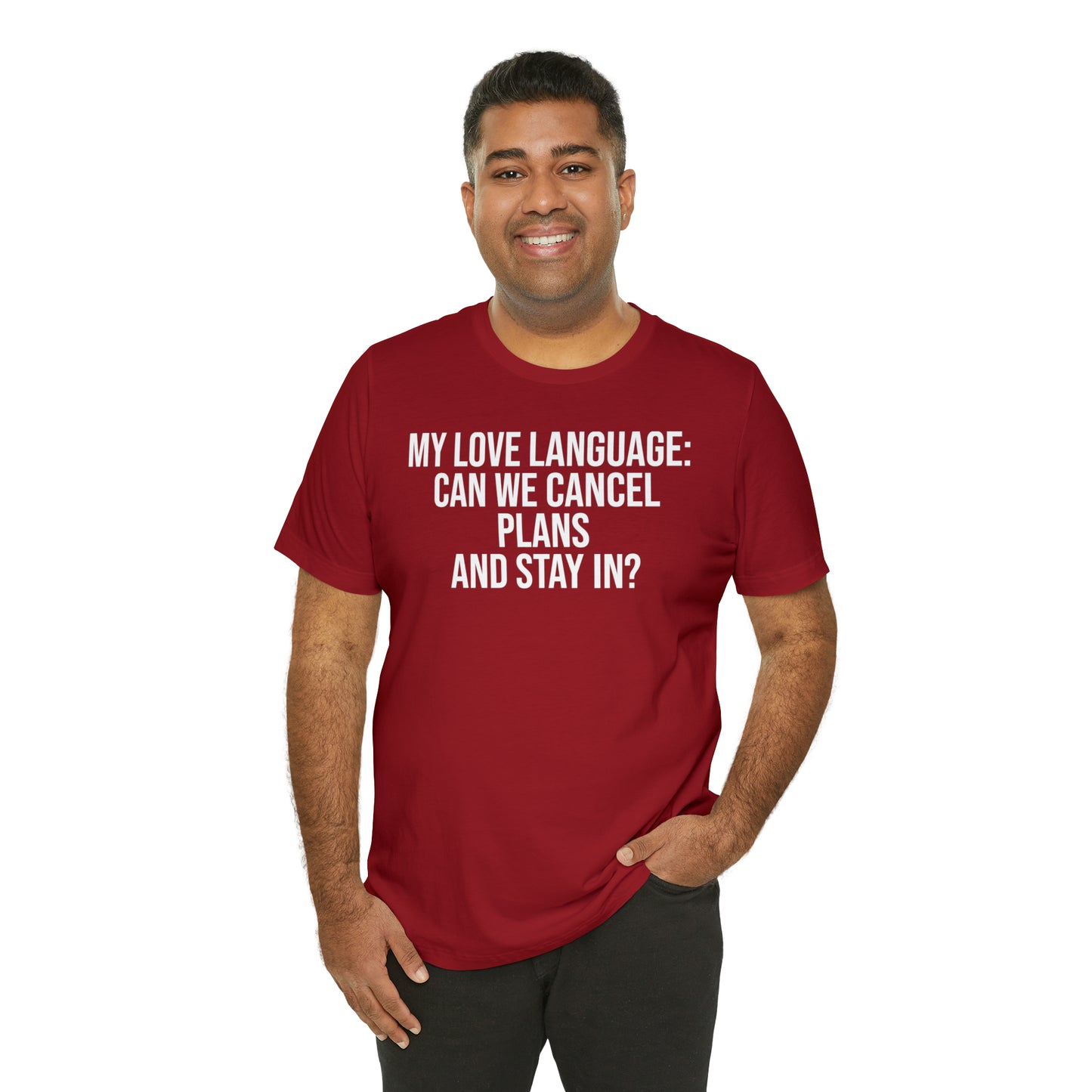 My Love Language: Can We Cancel Plans and Stay In? Shirt - T-Shirt - Funny Dad Shirt - Father Figure Shirt - Love Language - Parenting - Mom - Mothers